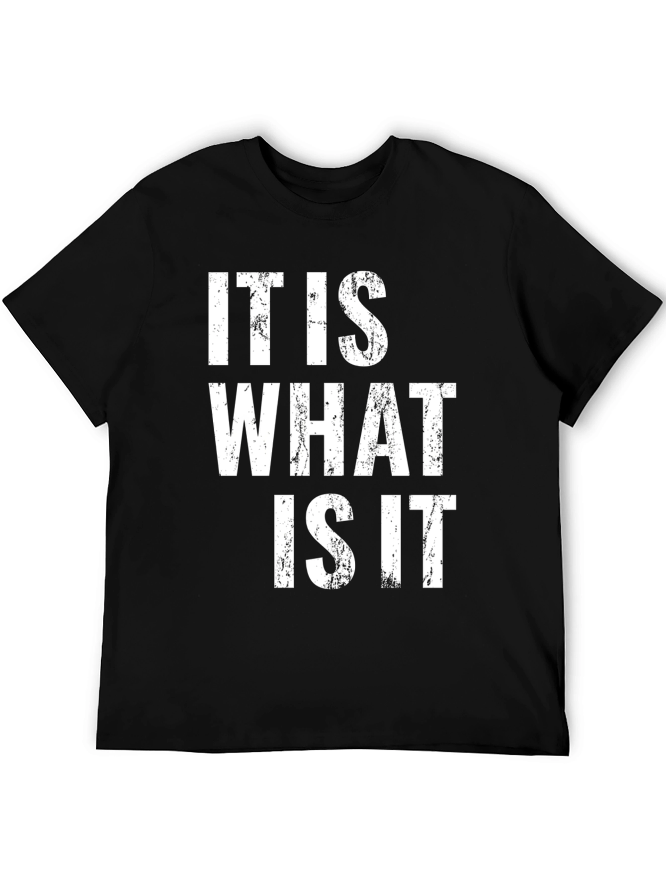 It Is What It Is Graphic Tee