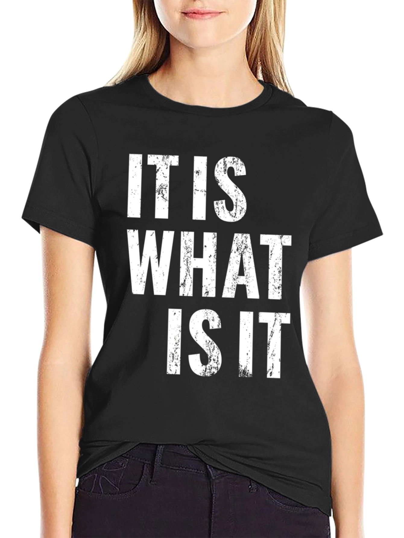 It Is What It Is Graphic Tee