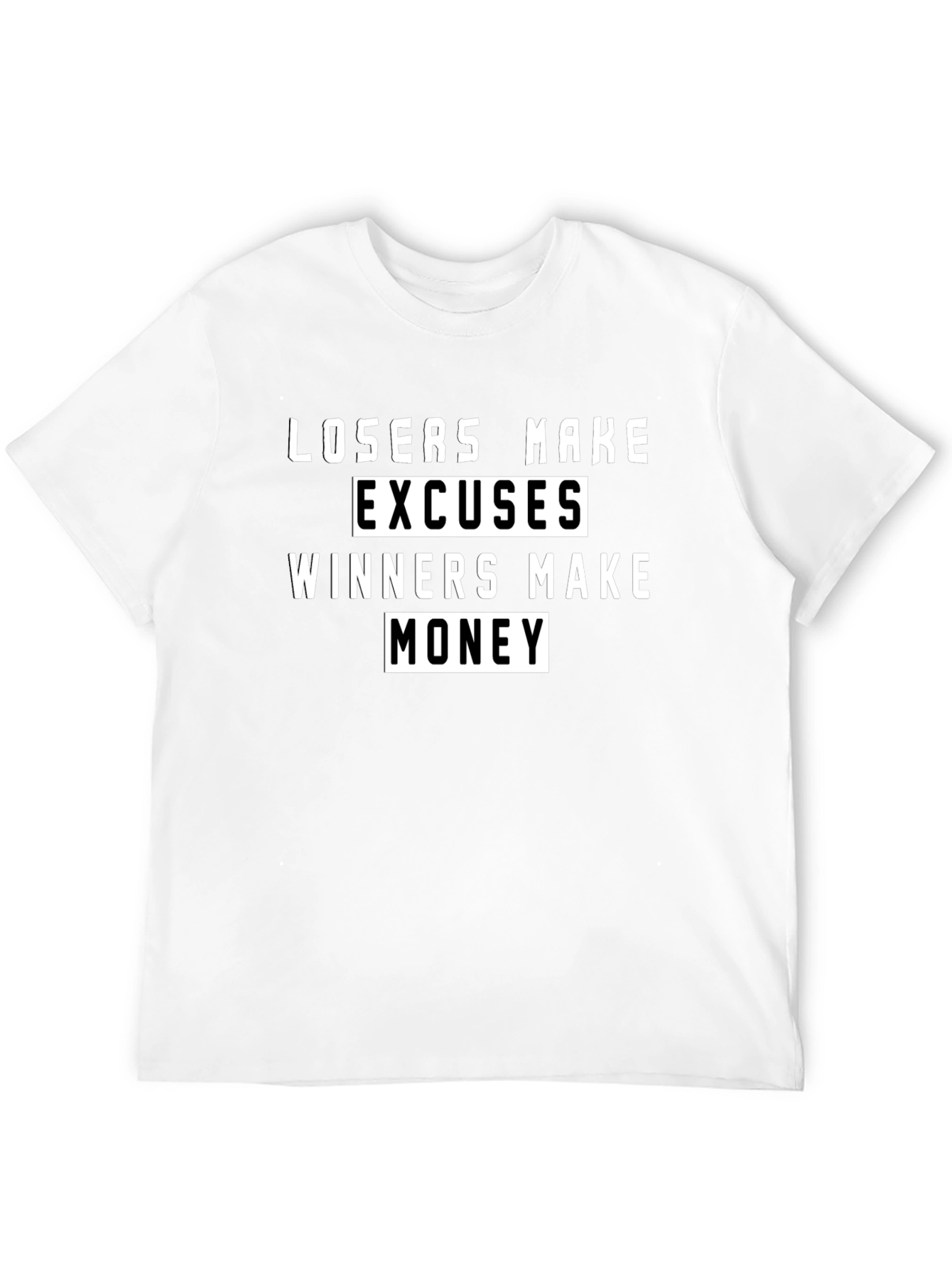 Losers Make Excuses Winners Make Money Graphic Tee