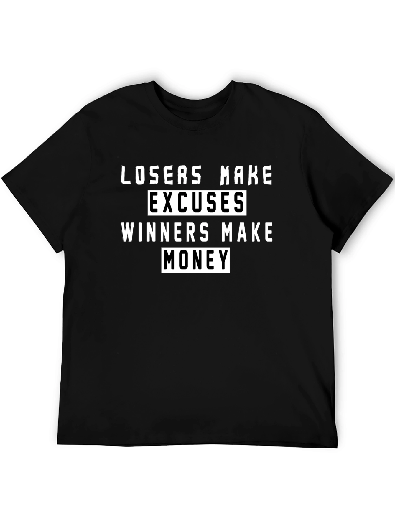 Losers Make Excuses Winners Make Money Graphic Tee