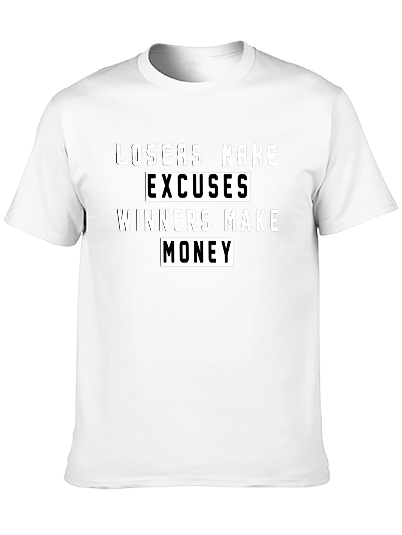Losers Make Excuses Winners Make Money Graphic Tee