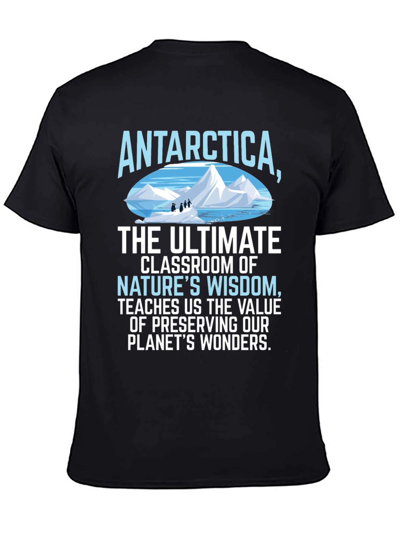 Antarctica Natures Wisdom T-Shirt