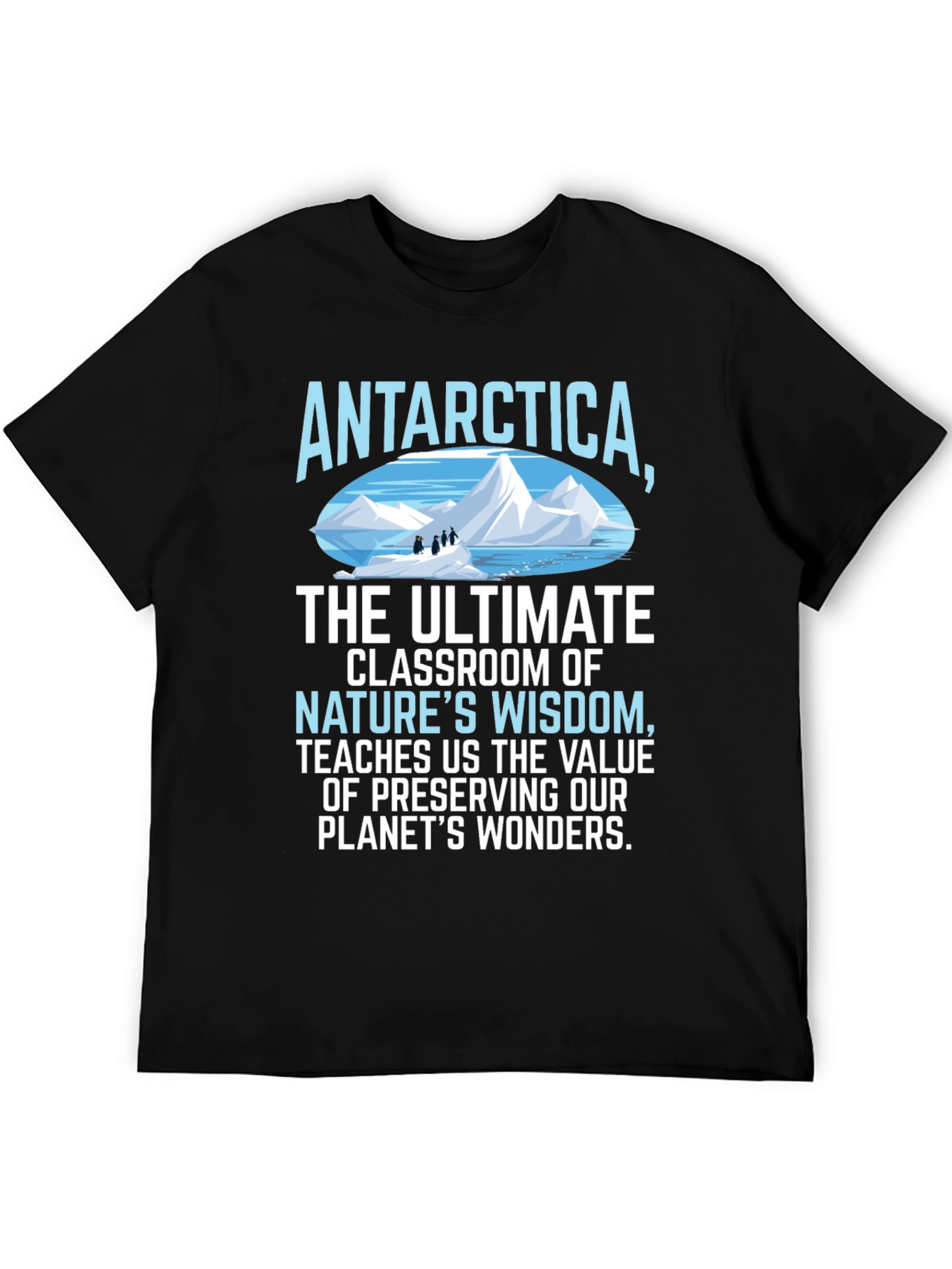 Antarctica Natures Wisdom T-Shirt