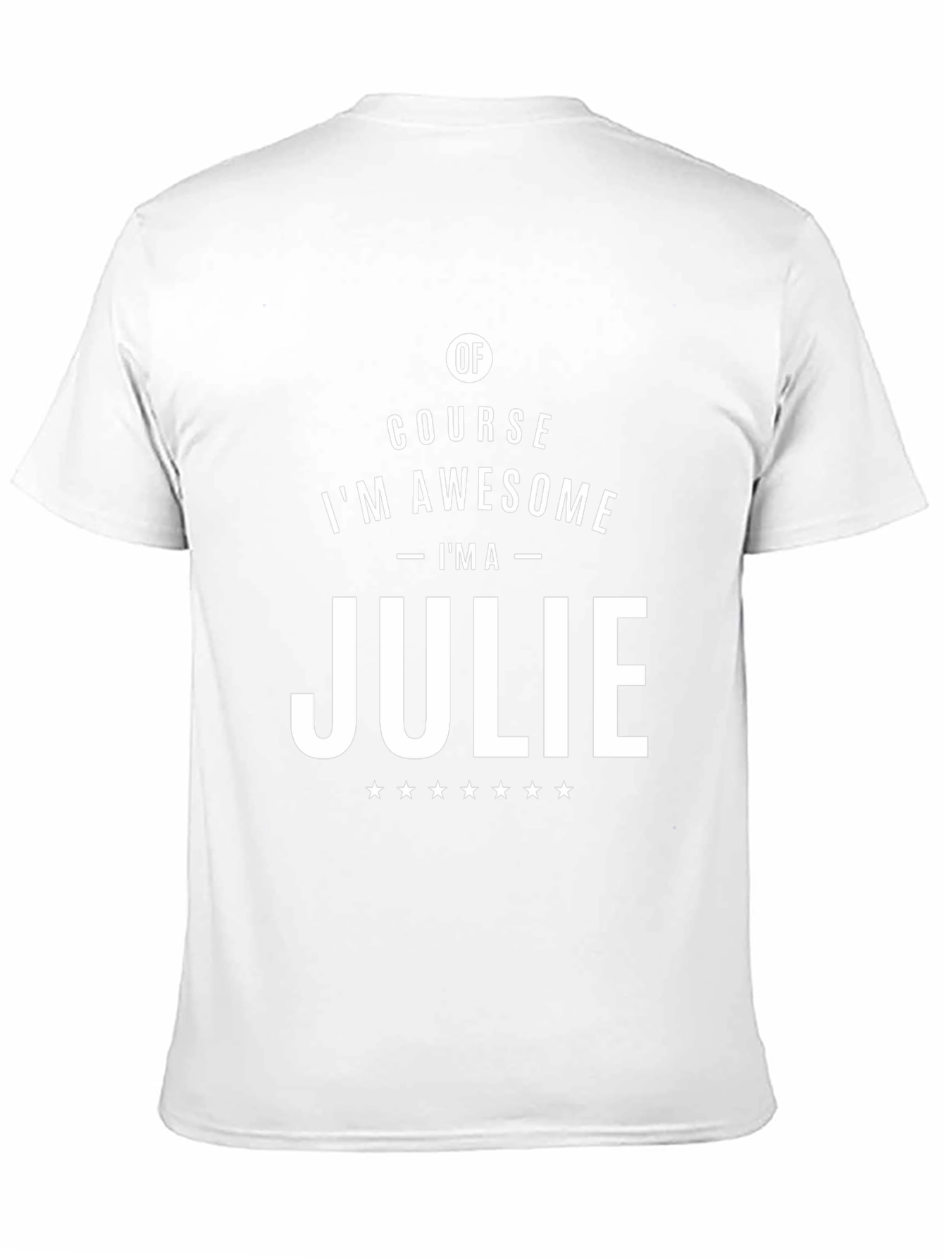Of Course Im Awesome - Im a Julie T-Shirt
