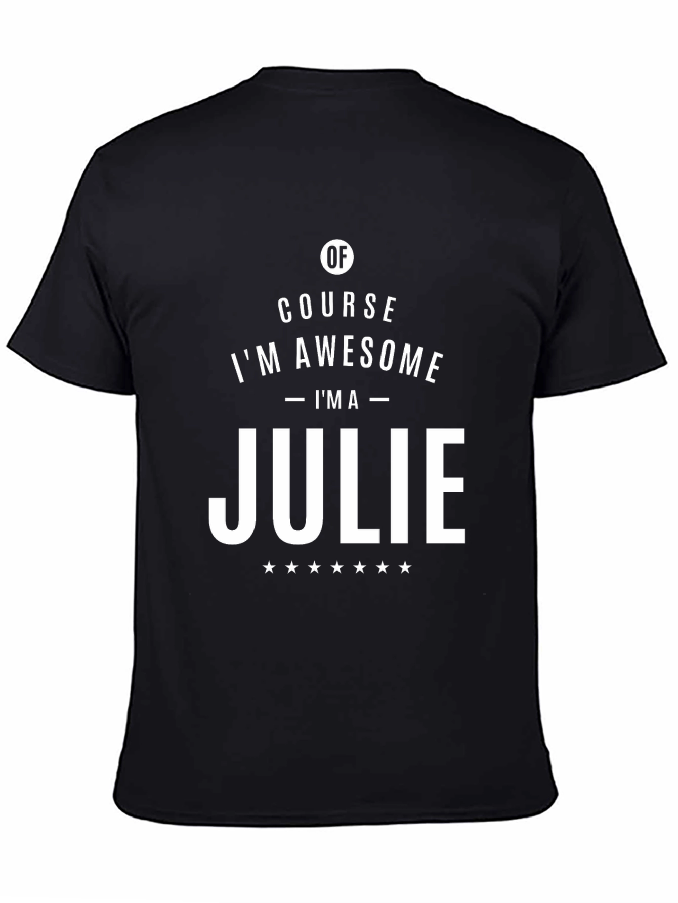 Of Course Im Awesome - Im a Julie T-Shirt