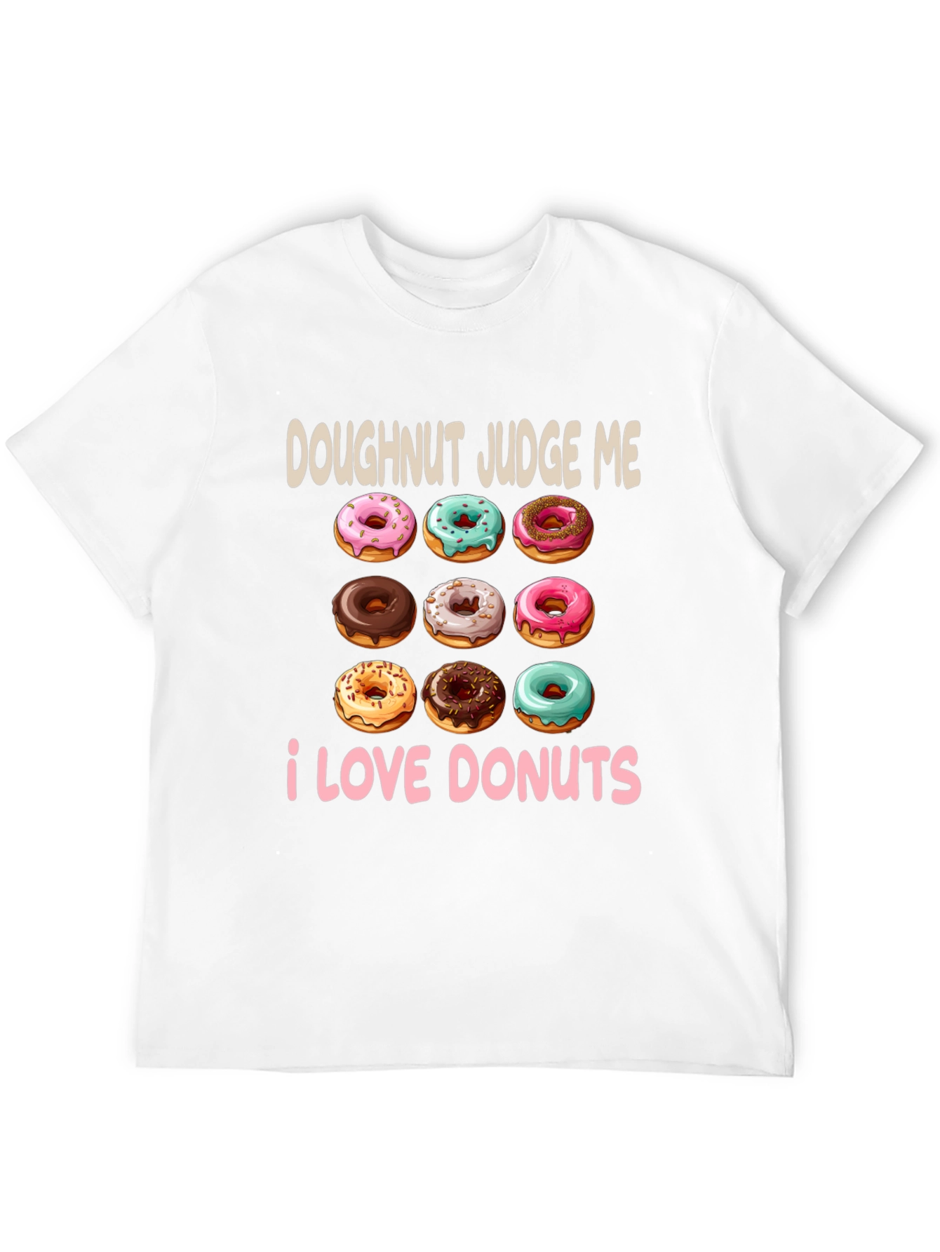 Doughnut Judge Me T-Shirt - I Love Donuts!