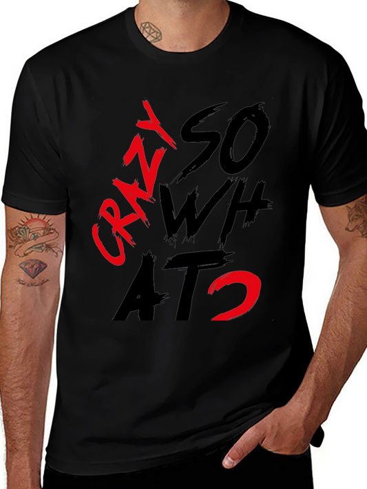 Crazy So What? Graphic T-Shirt