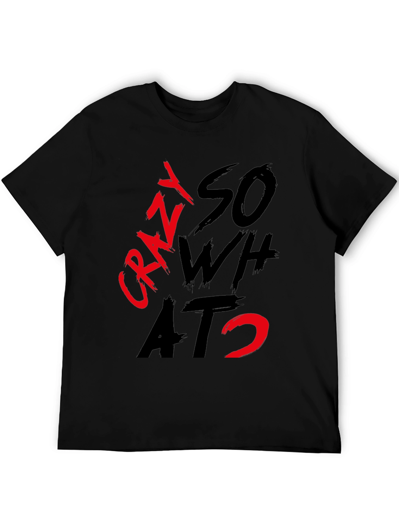 Crazy So What? Graphic T-Shirt