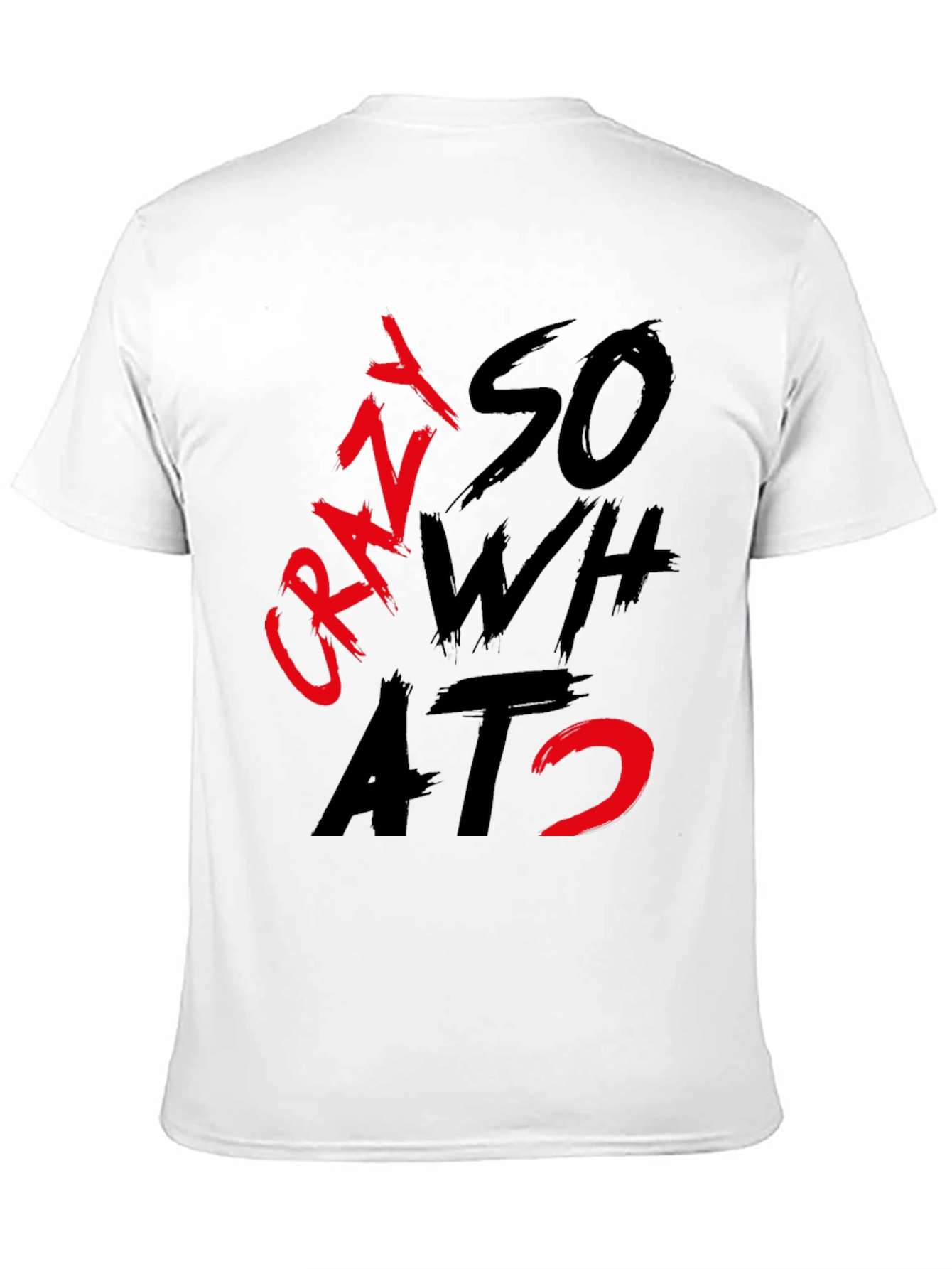 Crazy So What? Graphic T-Shirt
