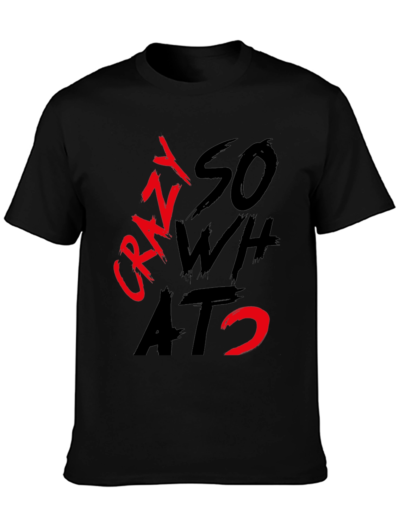 Crazy So What? Graphic T-Shirt