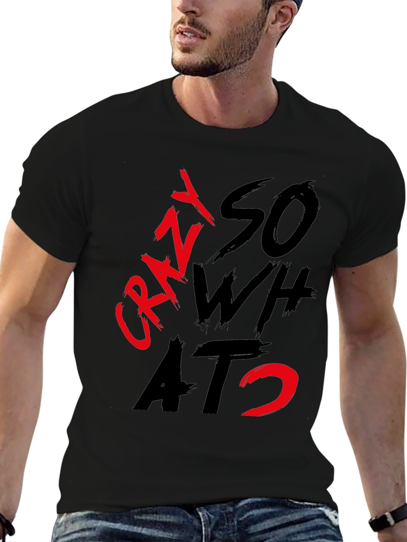 Crazy So What? Graphic T-Shirt
