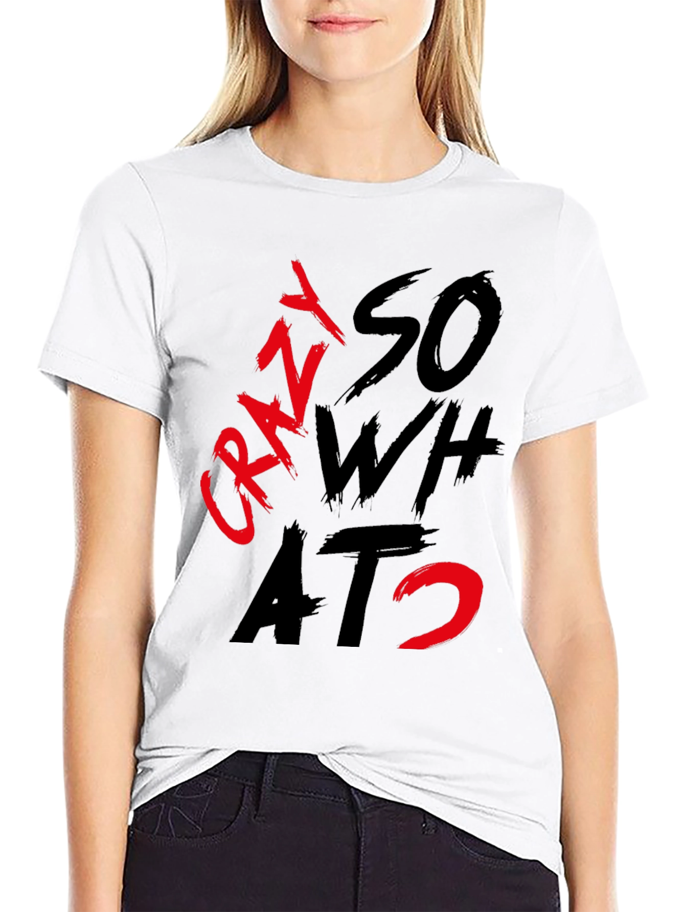 Crazy So What? Graphic T-Shirt