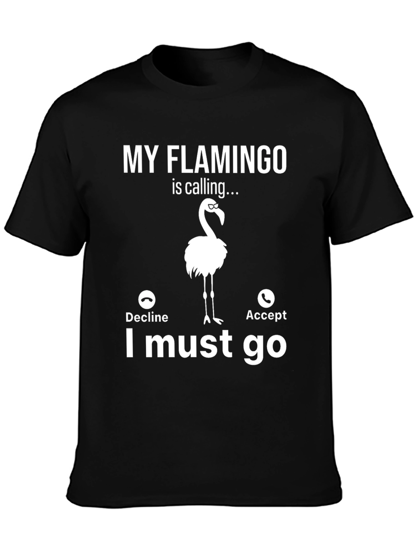 My Flamingo is Calling T-Shirt - Novelty Graphic Tee