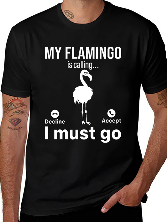 My Flamingo is Calling T-Shirt - Novelty Graphic Tee
