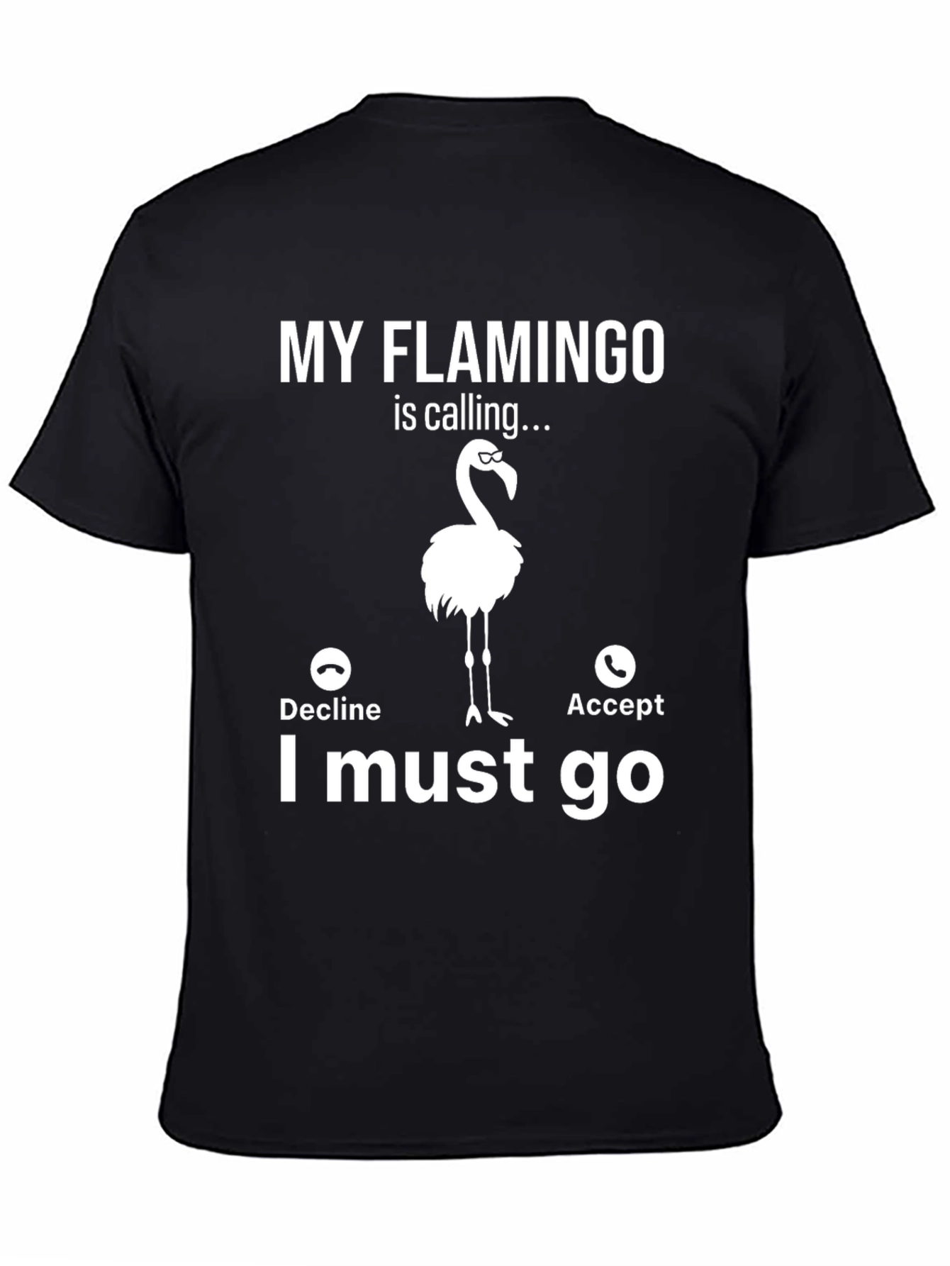 My Flamingo is Calling T-Shirt - Novelty Graphic Tee
