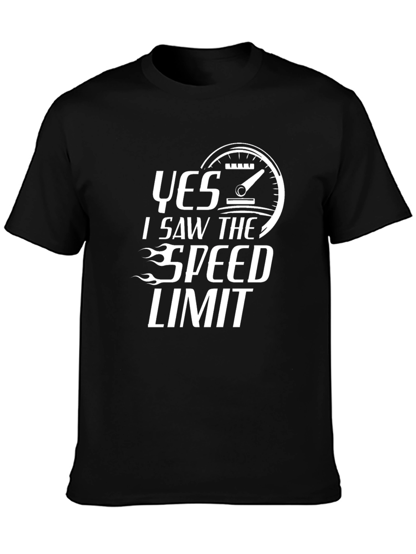 Funny Yes I Saw The Speed Limit Graphic Tee
