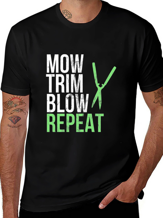 Mow Trim Blow Repeat T-Shirt - Landscaping Humor