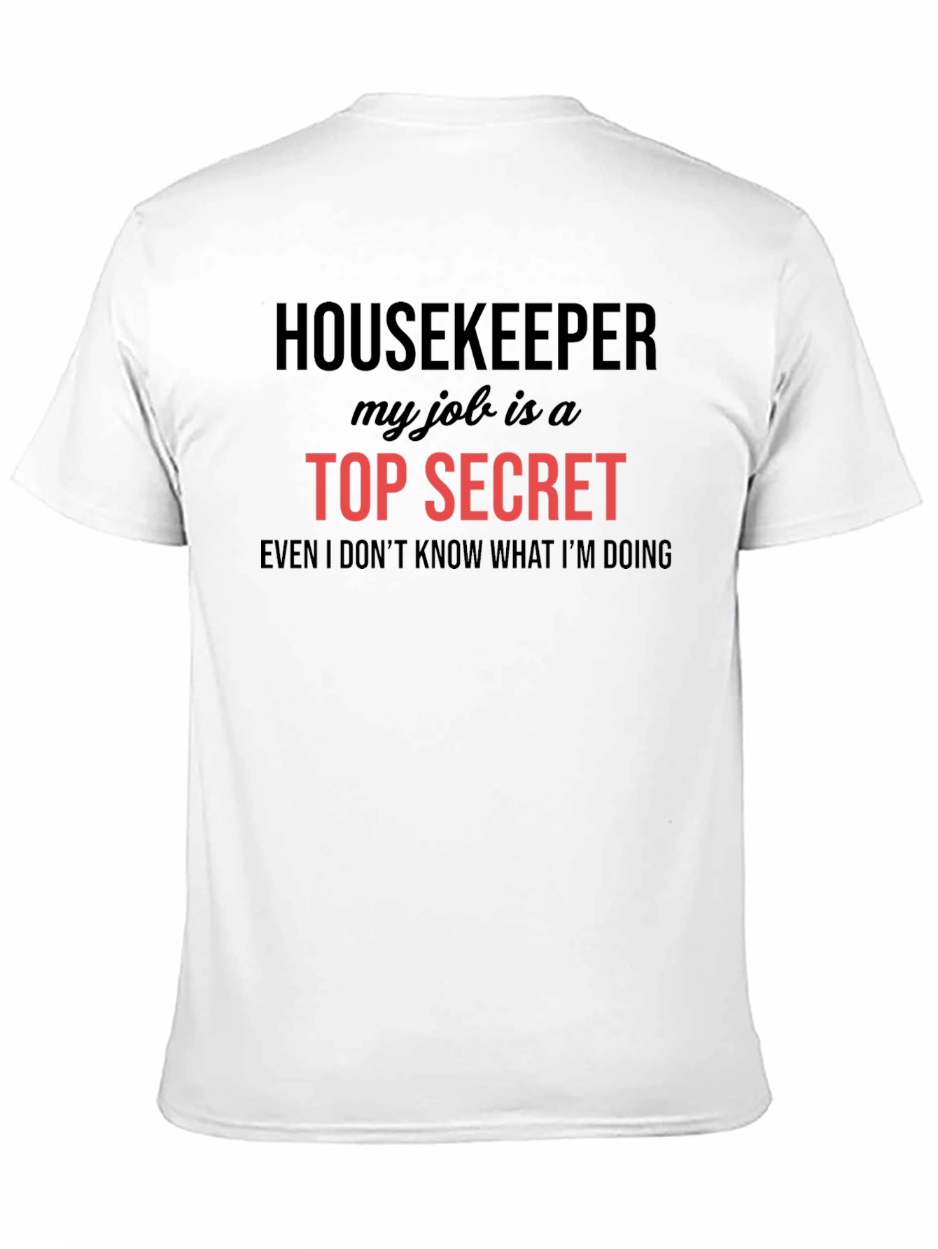 Housekeeper Top Secret Job Graphic Tee