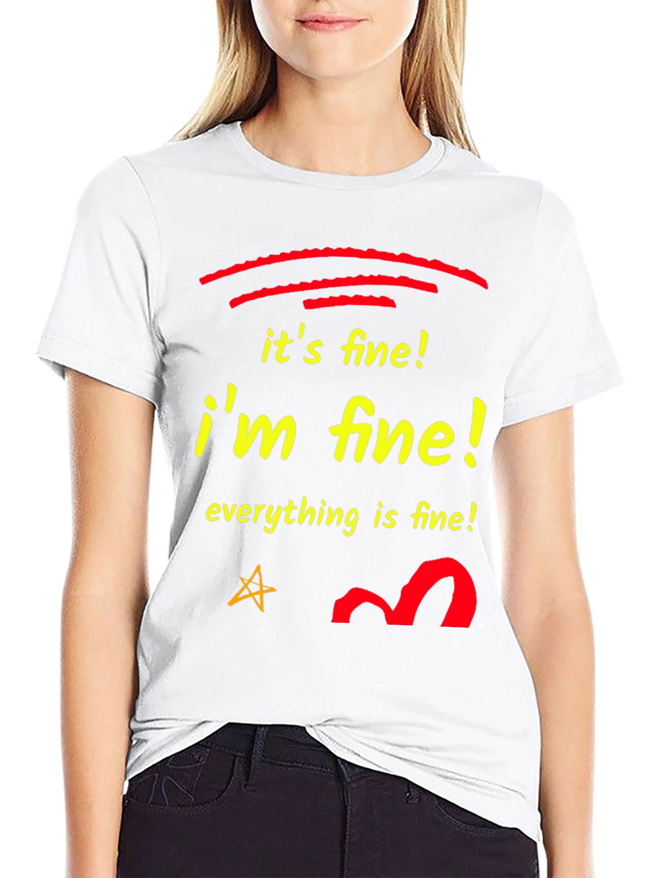Its Fine! Im Fine! T-Shirt