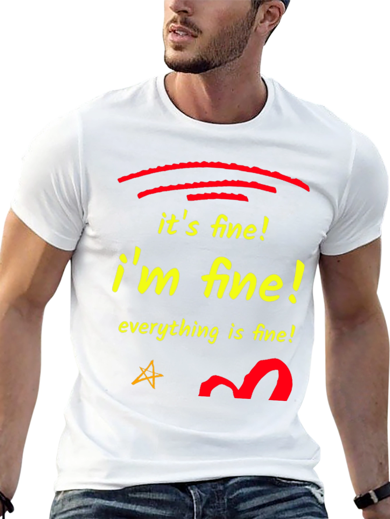 Its Fine! Im Fine! T-Shirt