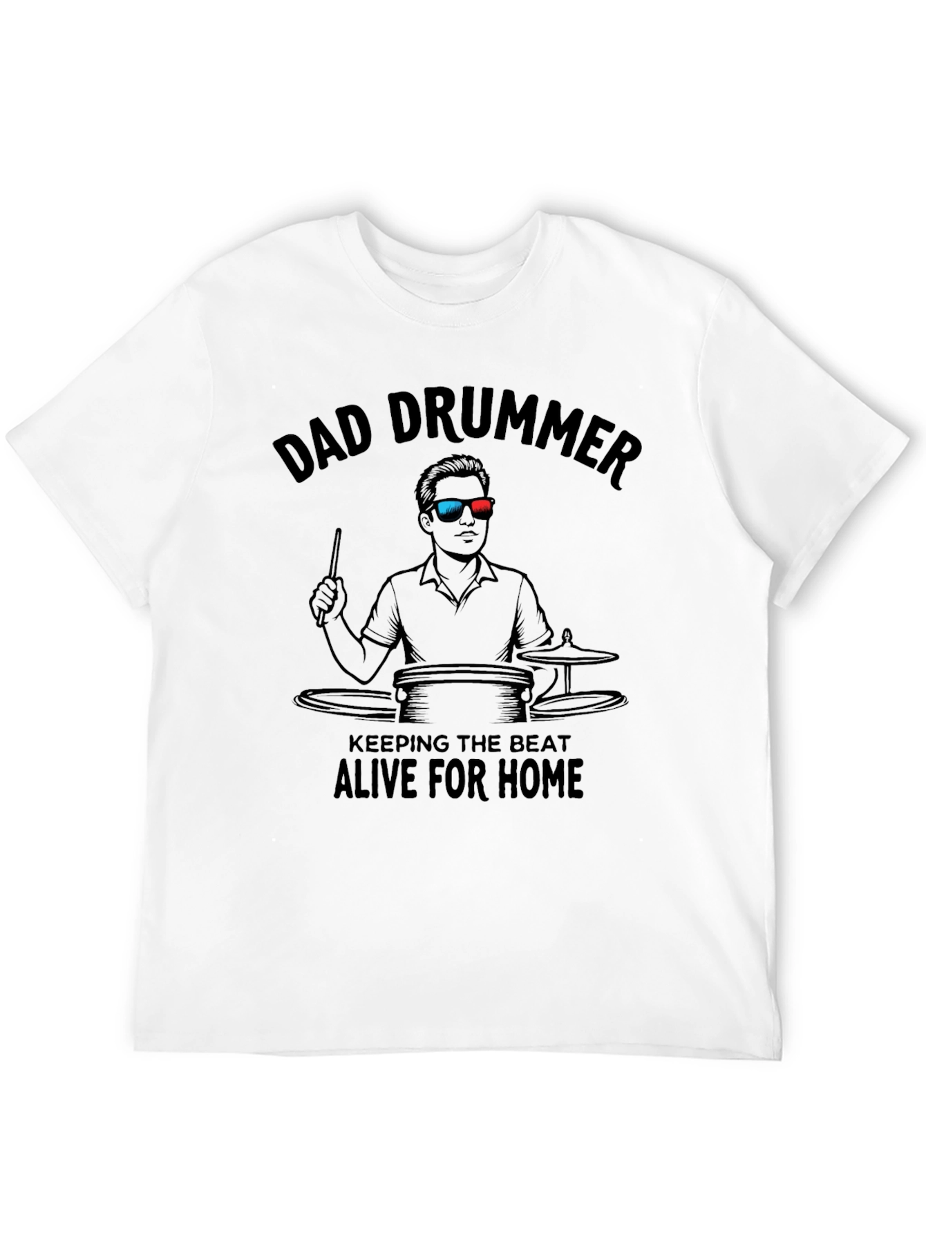 Dad Drummer T-Shirt: Keeping the Beat Alive!