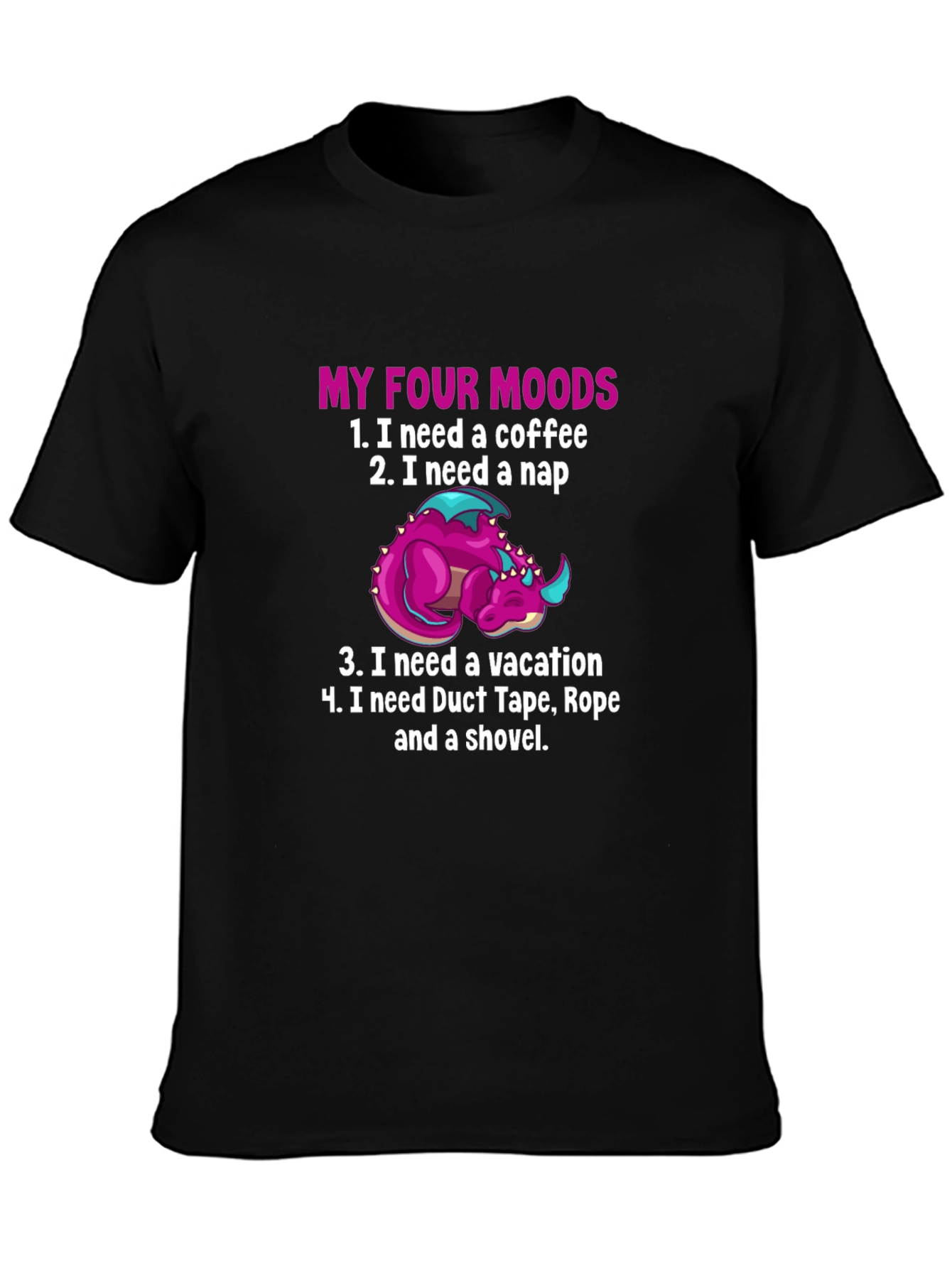 My Four Moods Dragon T-Shirt Funny Graphic Tee