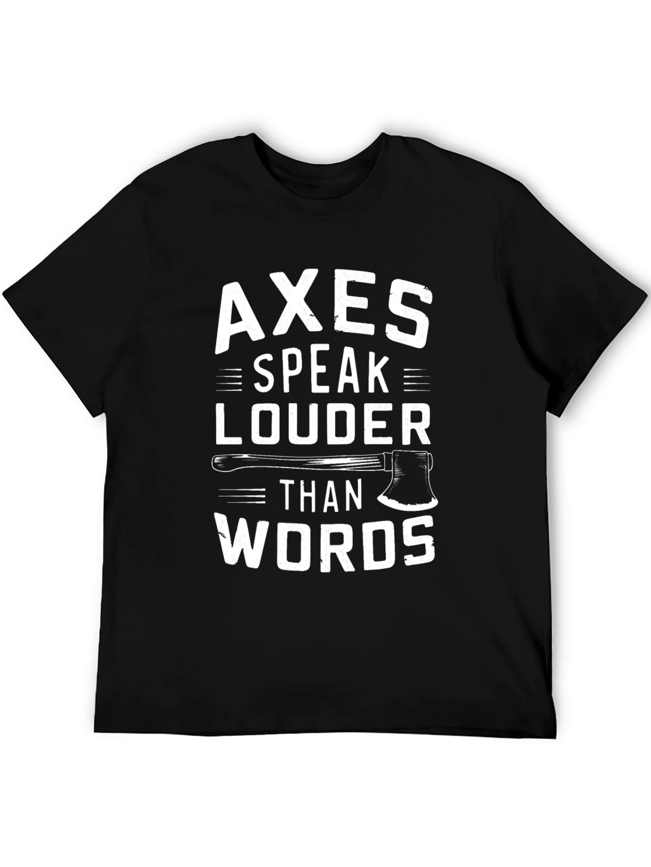 Axes Speak Louder Graphic T-Shirt