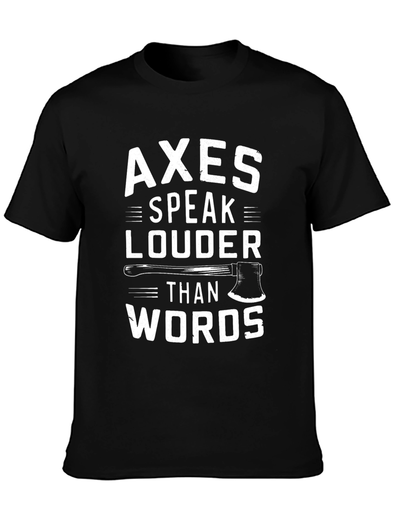 Axes Speak Louder Graphic T-Shirt