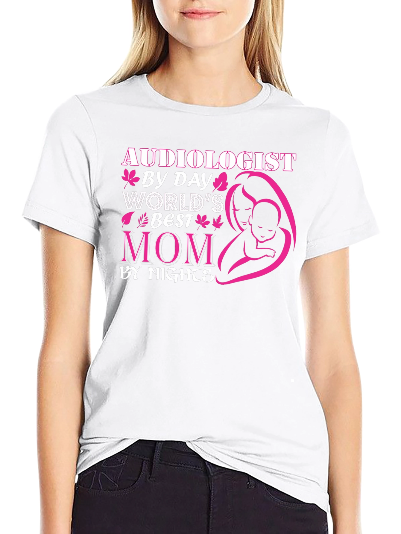 Audiologist By Day Worlds Best Mom T-Shirt