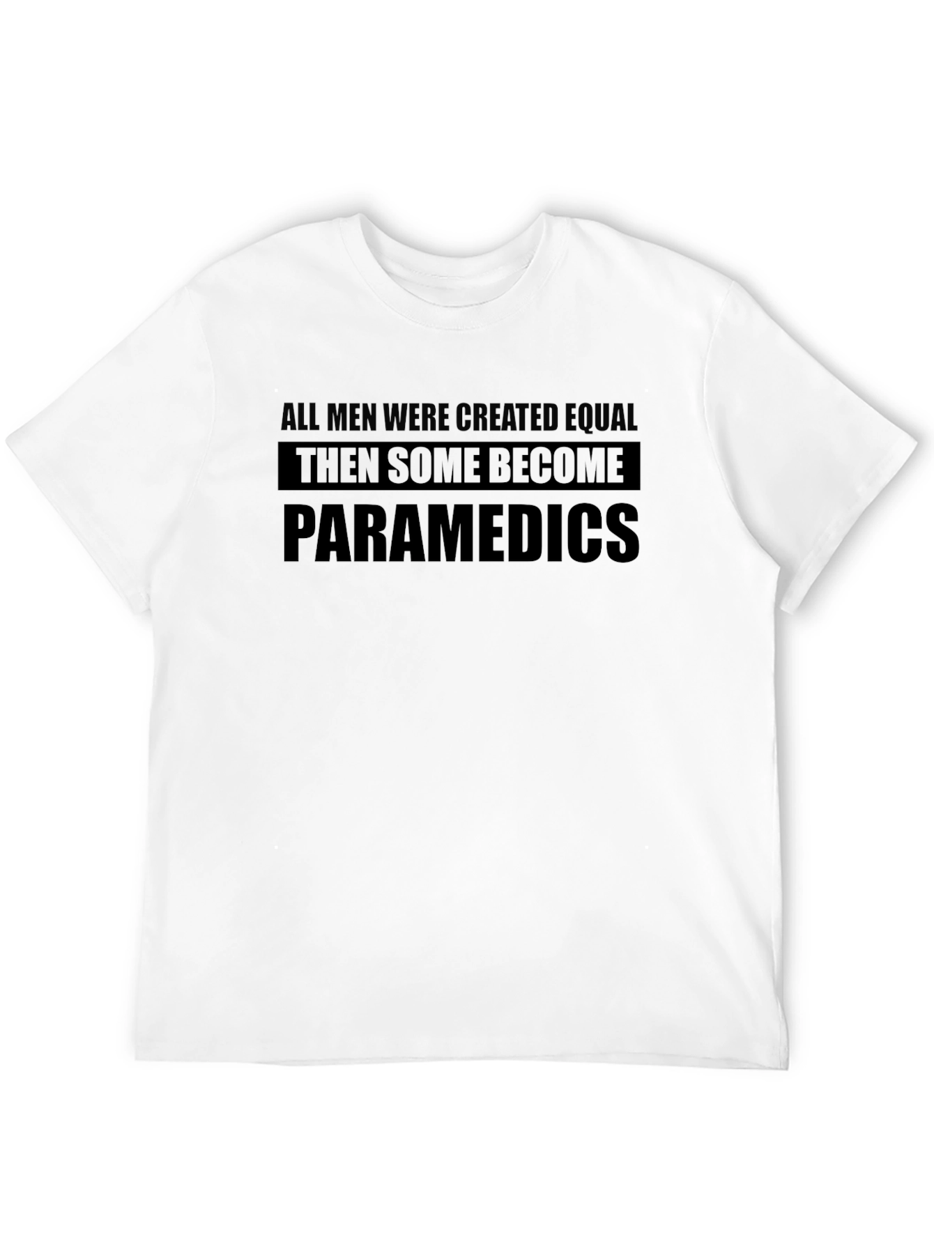 Paramedic T-Shirt - All Men Are Equal - Black