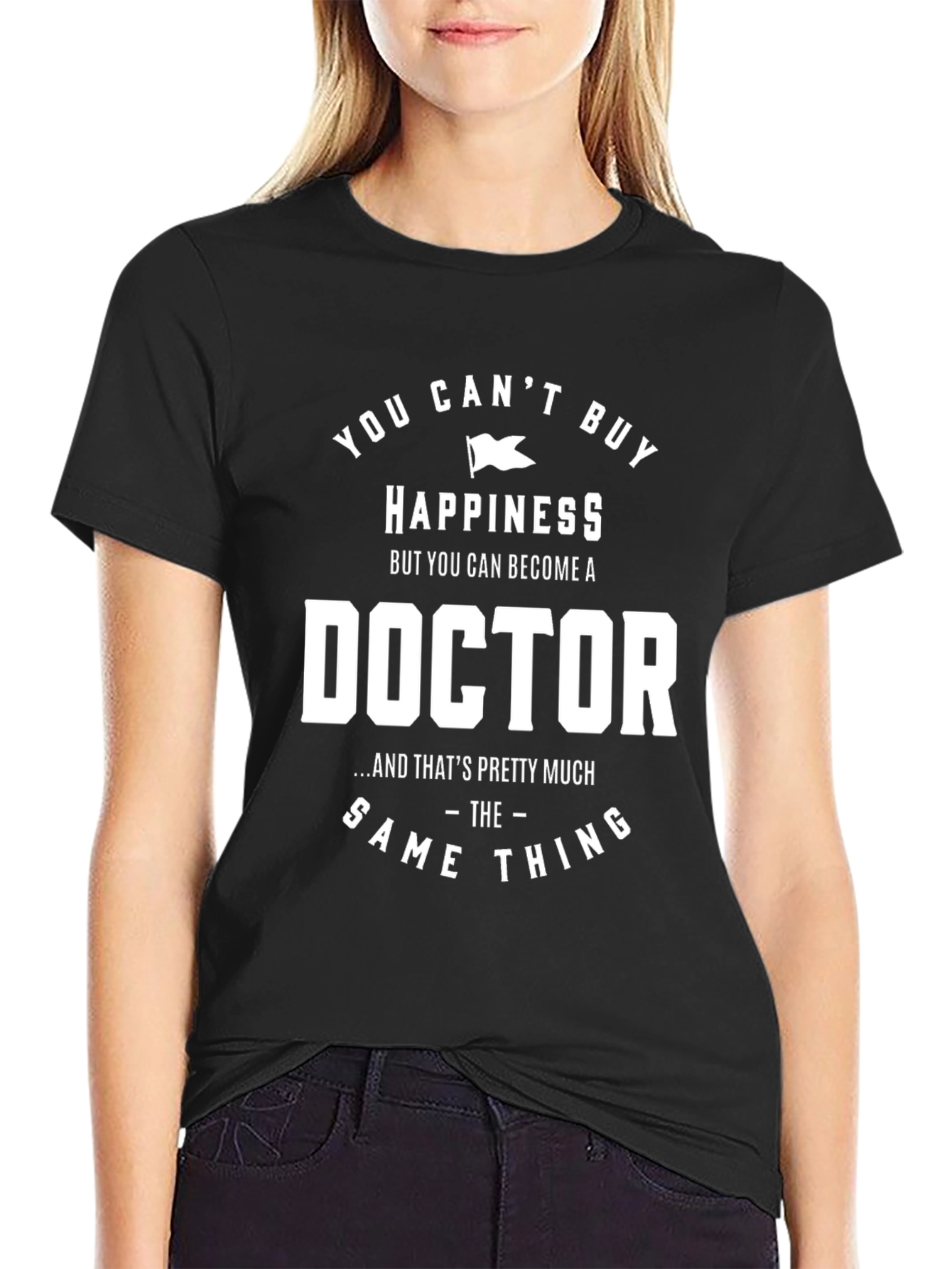 Funny Doctor T-Shirt - Happiness Gift