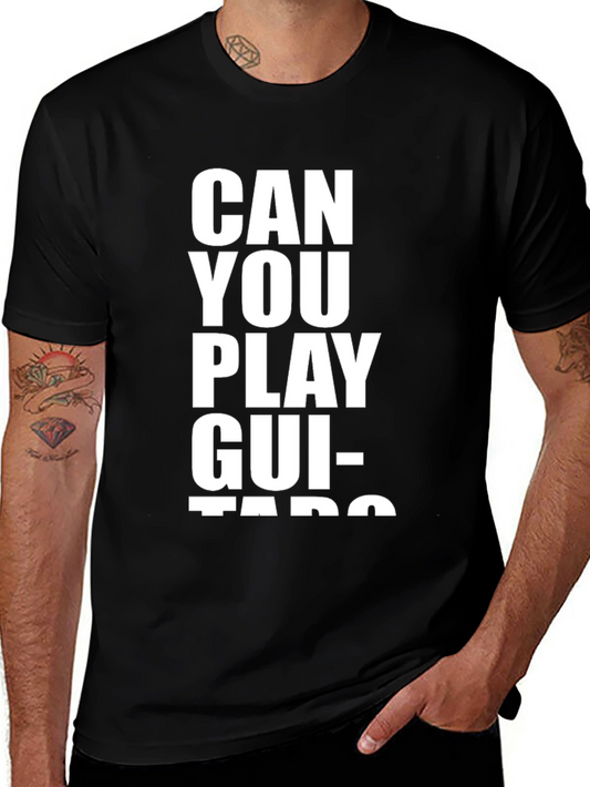 Can You Play Guitars? T-Shirt