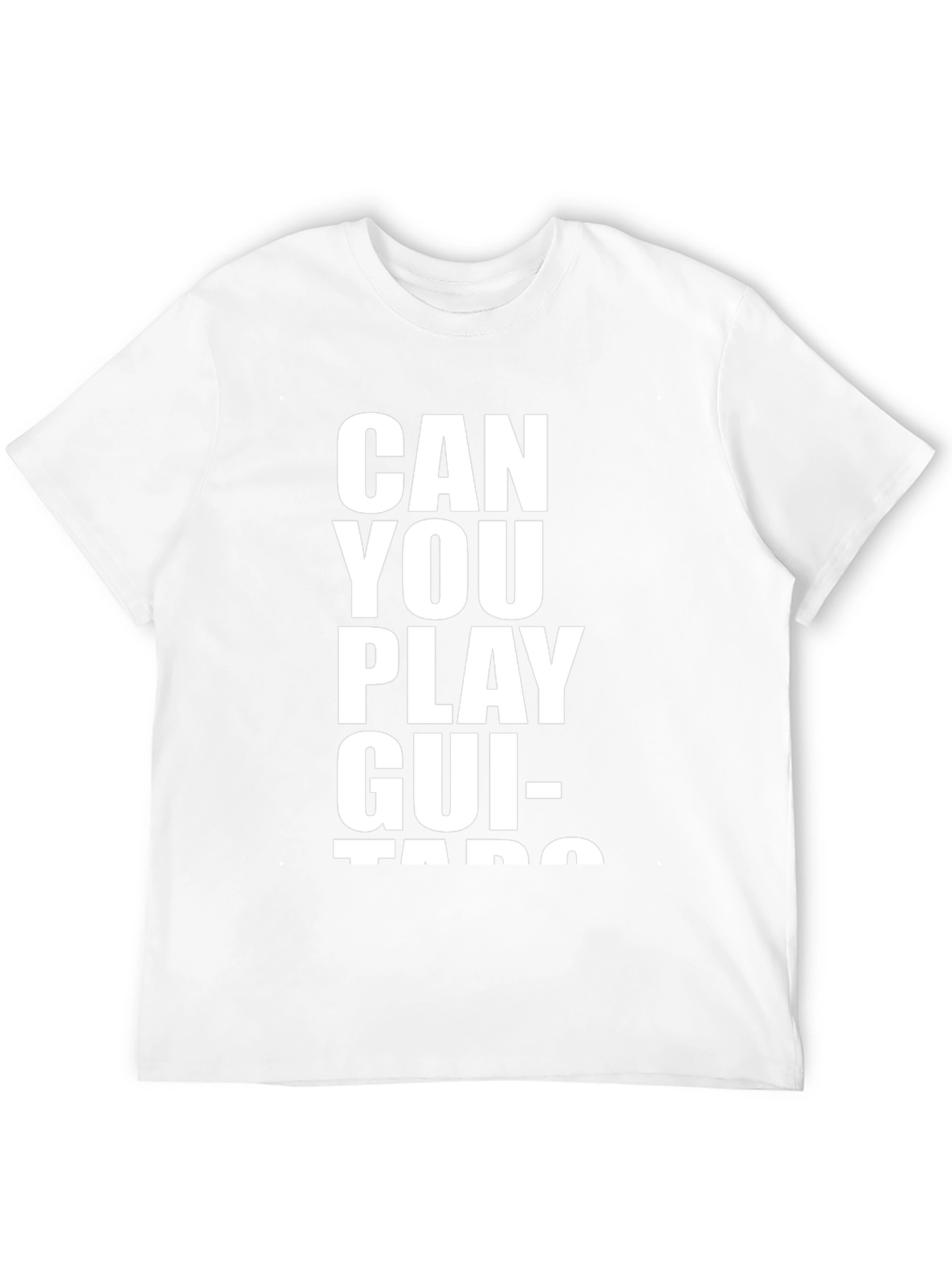 Can You Play Guitars? T-Shirt