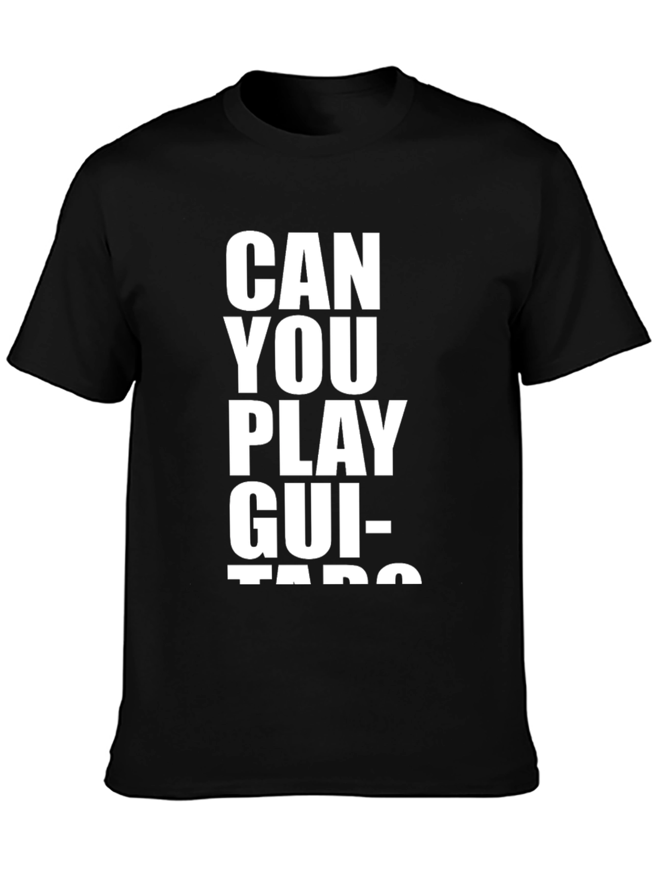 Can You Play Guitars? T-Shirt