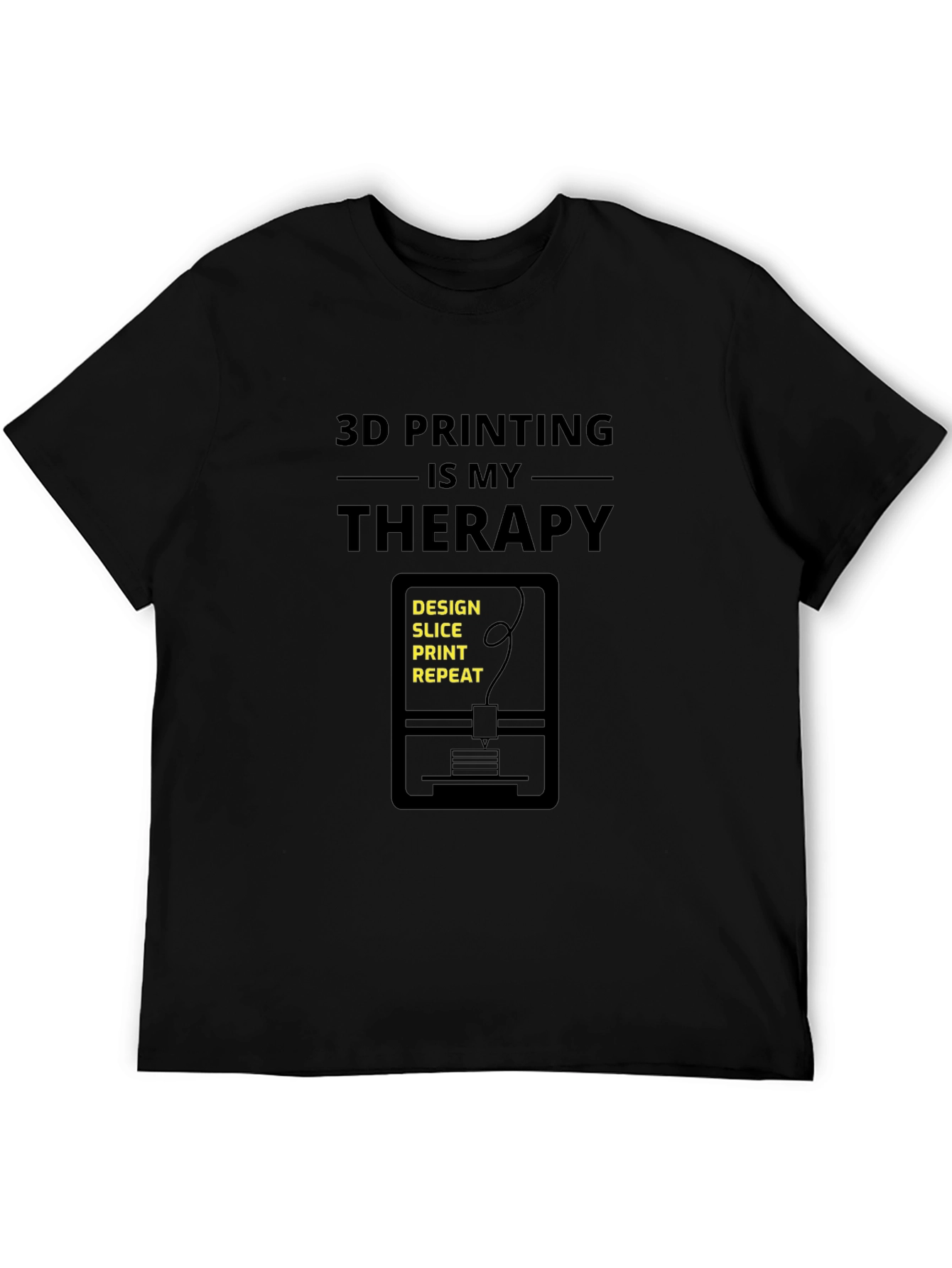3D Printing Therapy T-Shirt - Design Slice Print Repeat