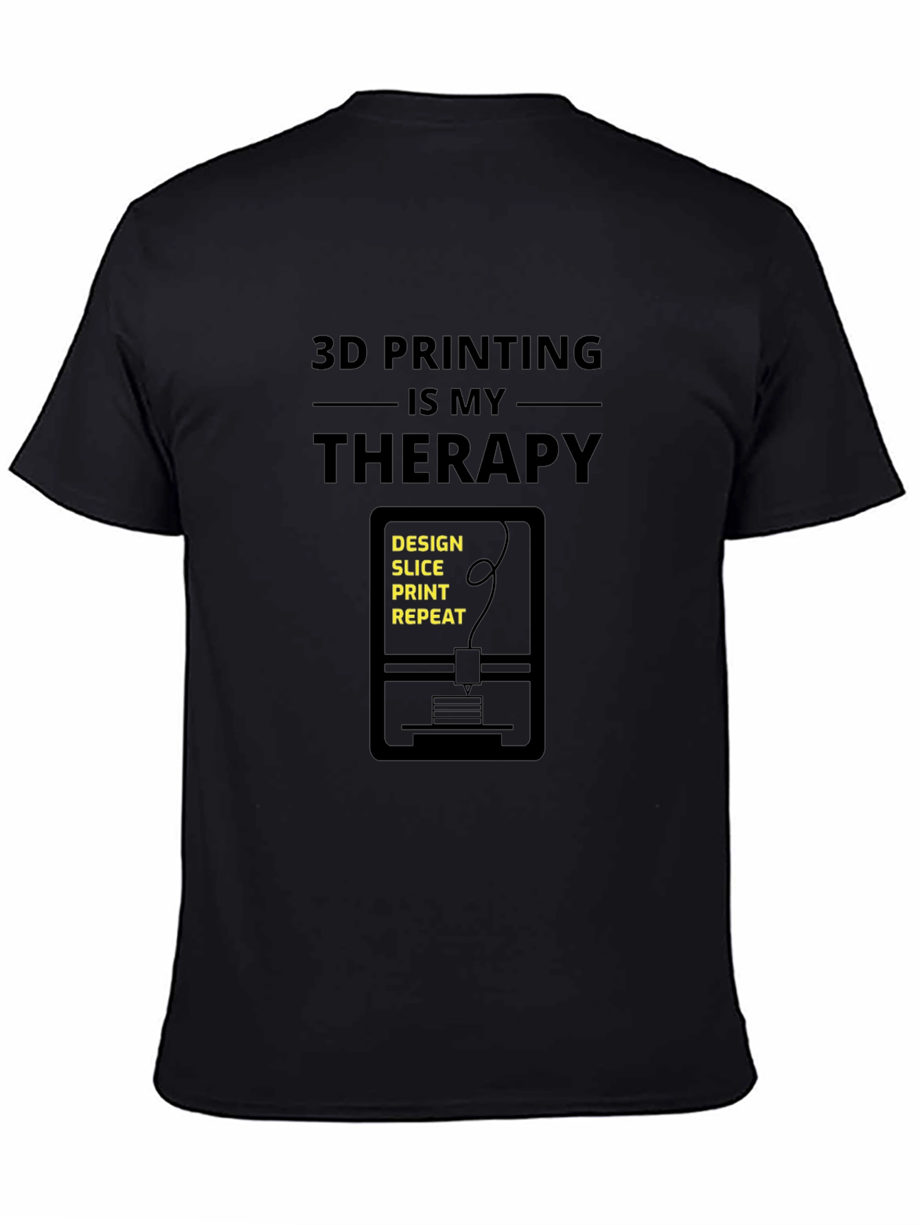 3D Printing Therapy T-Shirt - Design Slice Print Repeat