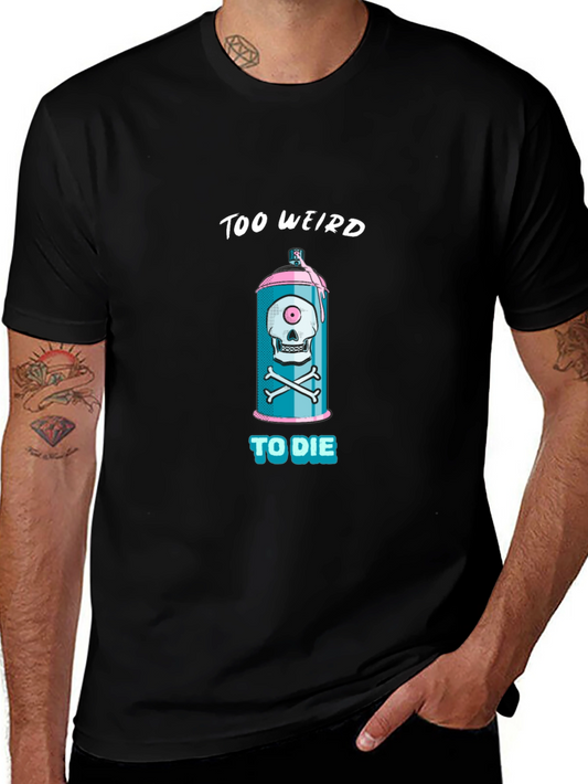 Too Weird To Die Graphic Tee
