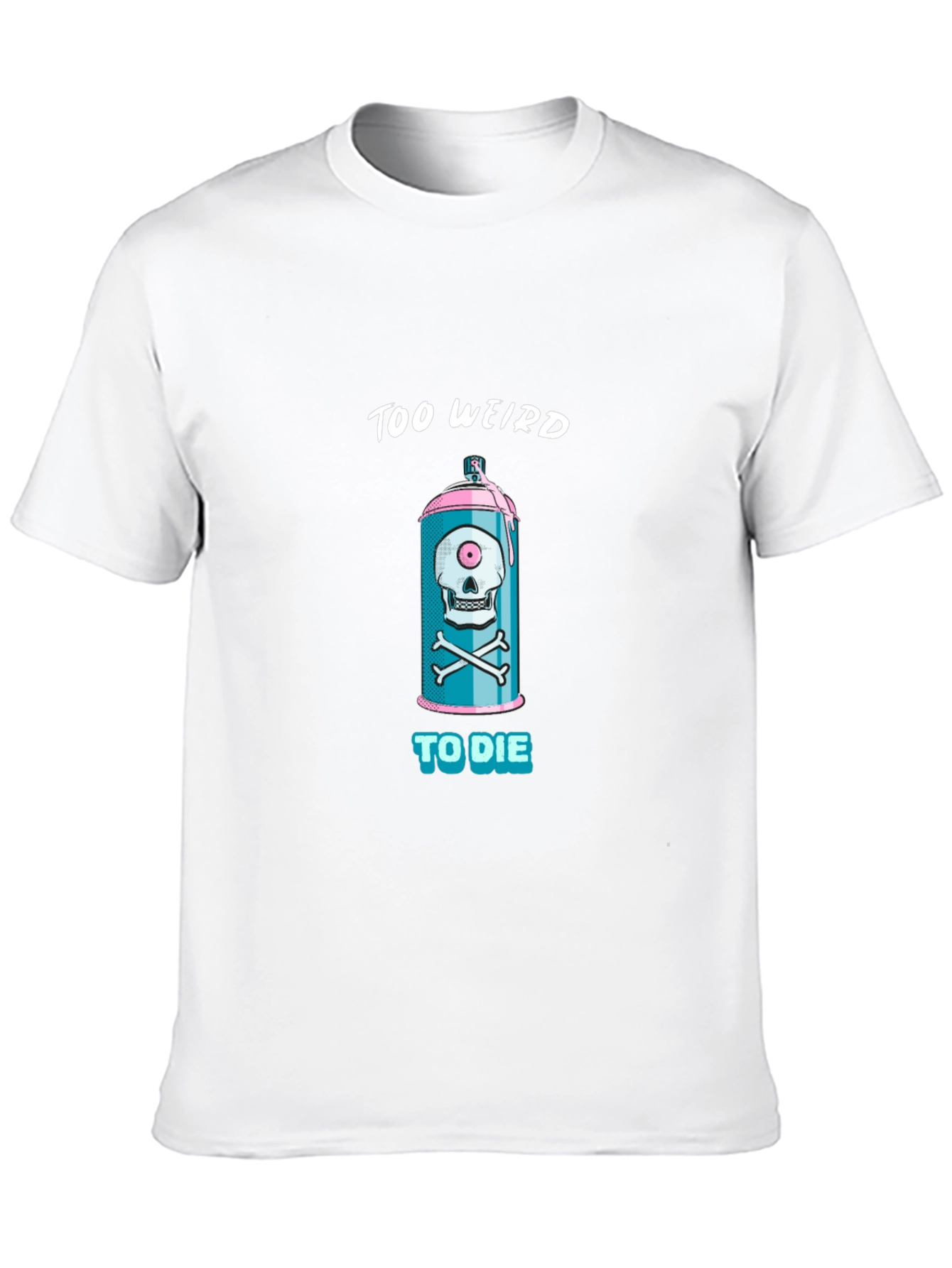 Too Weird To Die Graphic Tee
