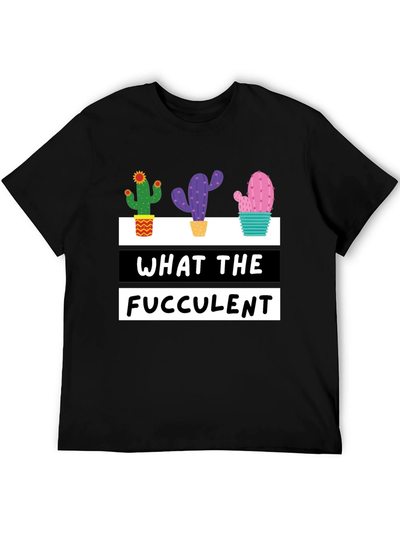 What the Fucculent Cactus Graphic Tee