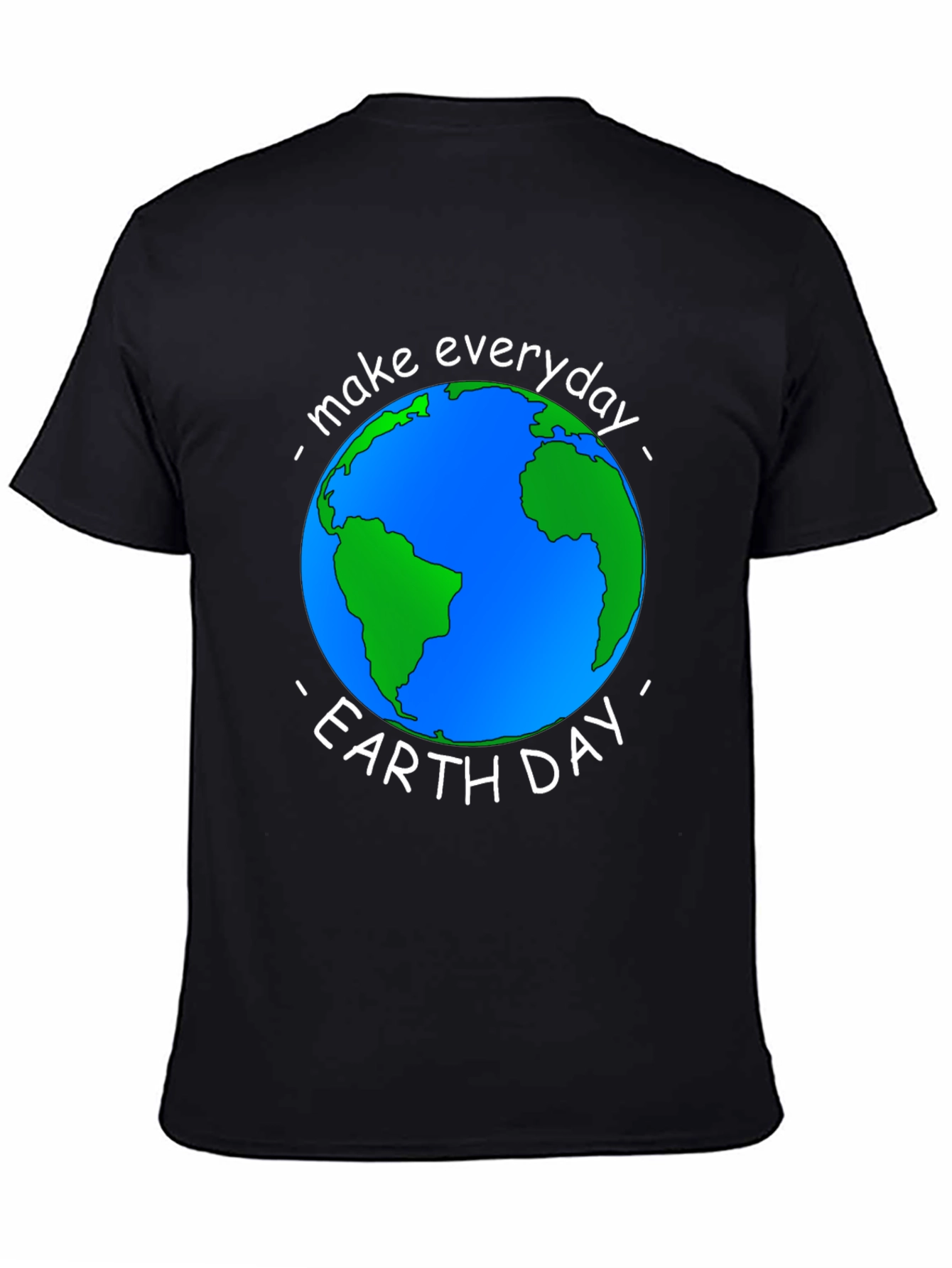 Earth Day T-Shirt - Make Everyday Earth Day