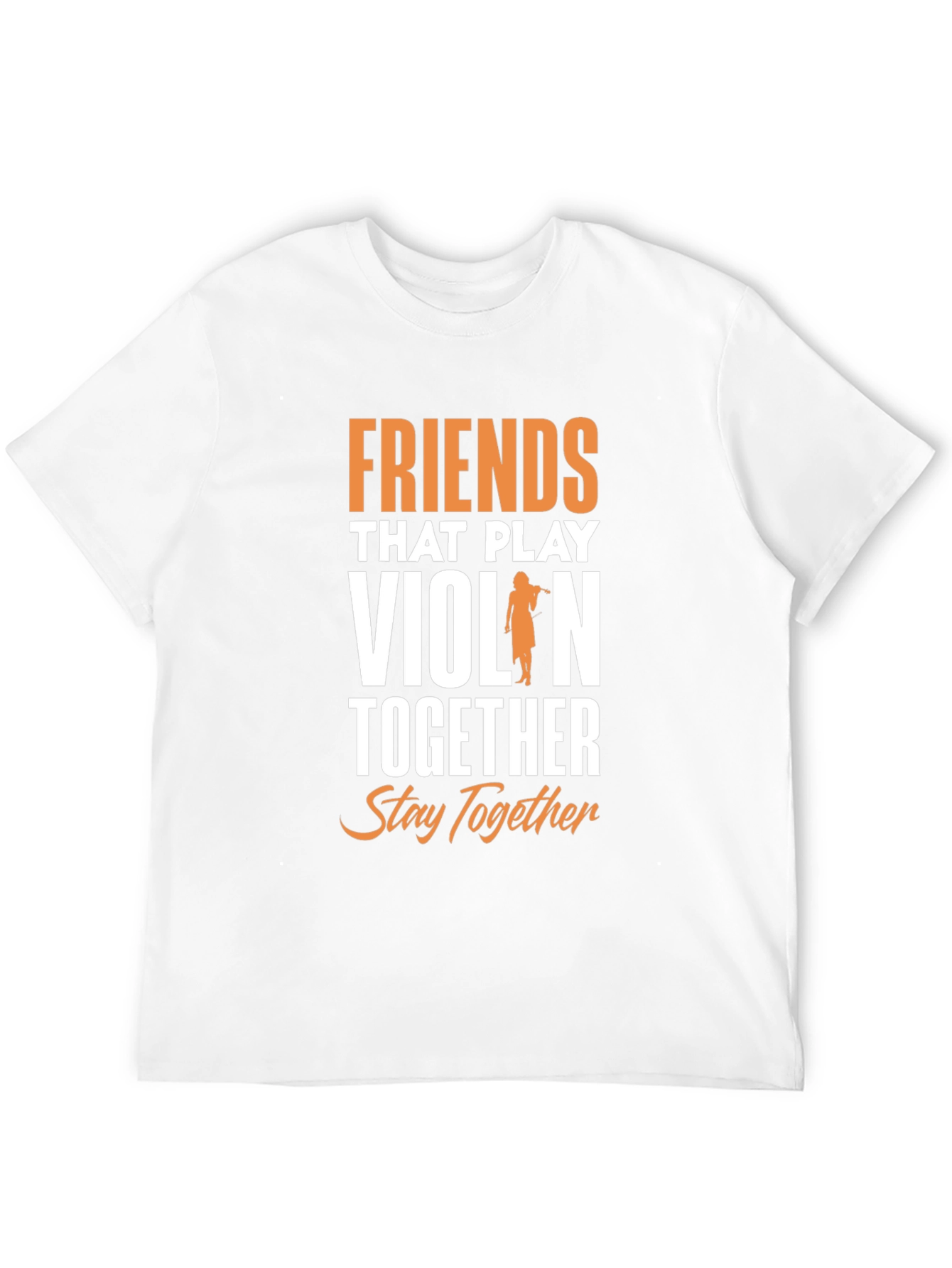 Friends Who Play Violin T-Shirt: Music Lover Tee