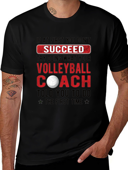 Volleyball Coach T-Shirt: If At First You Dont Succeed