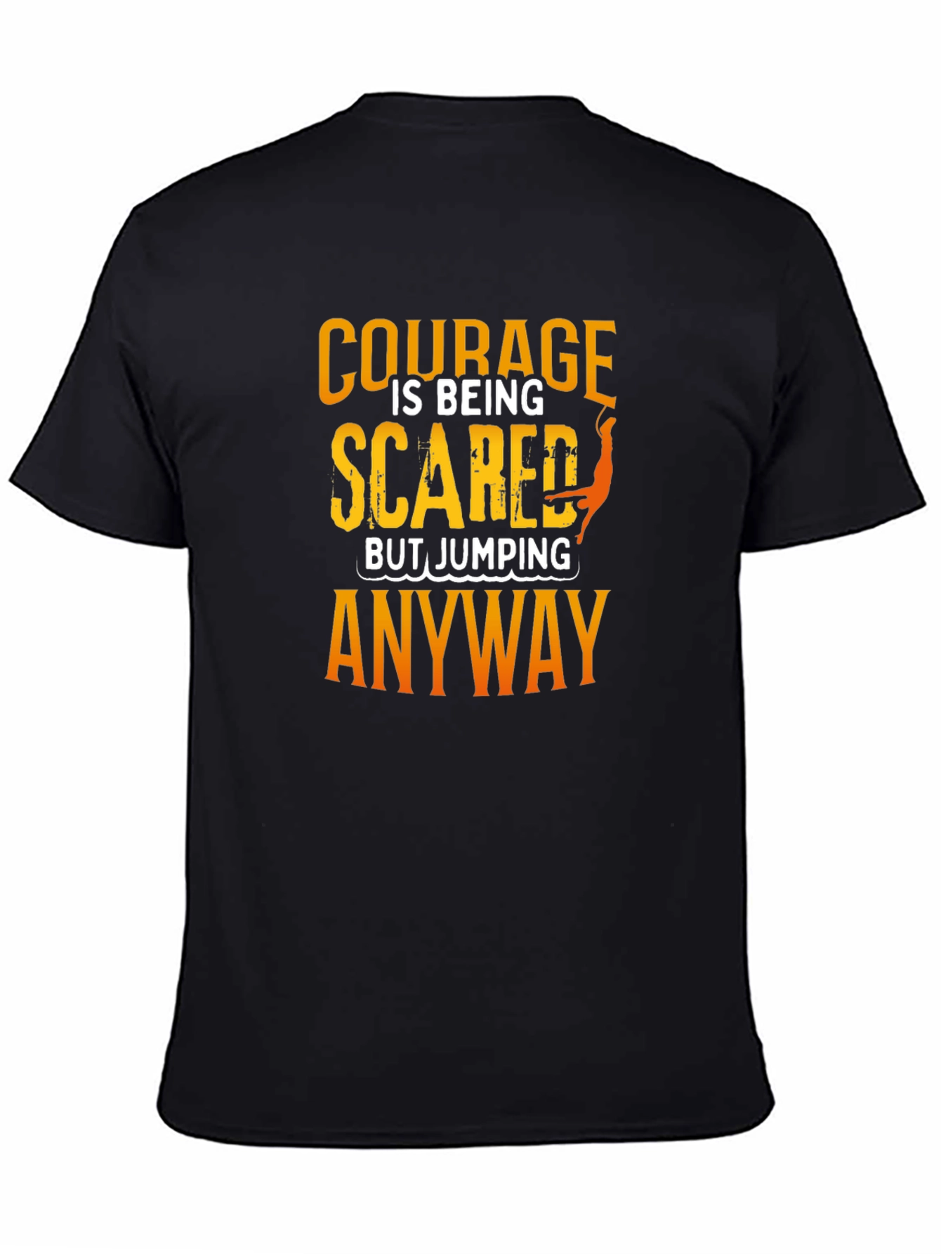 Courage Scared Jumping Anyway T-Shirt