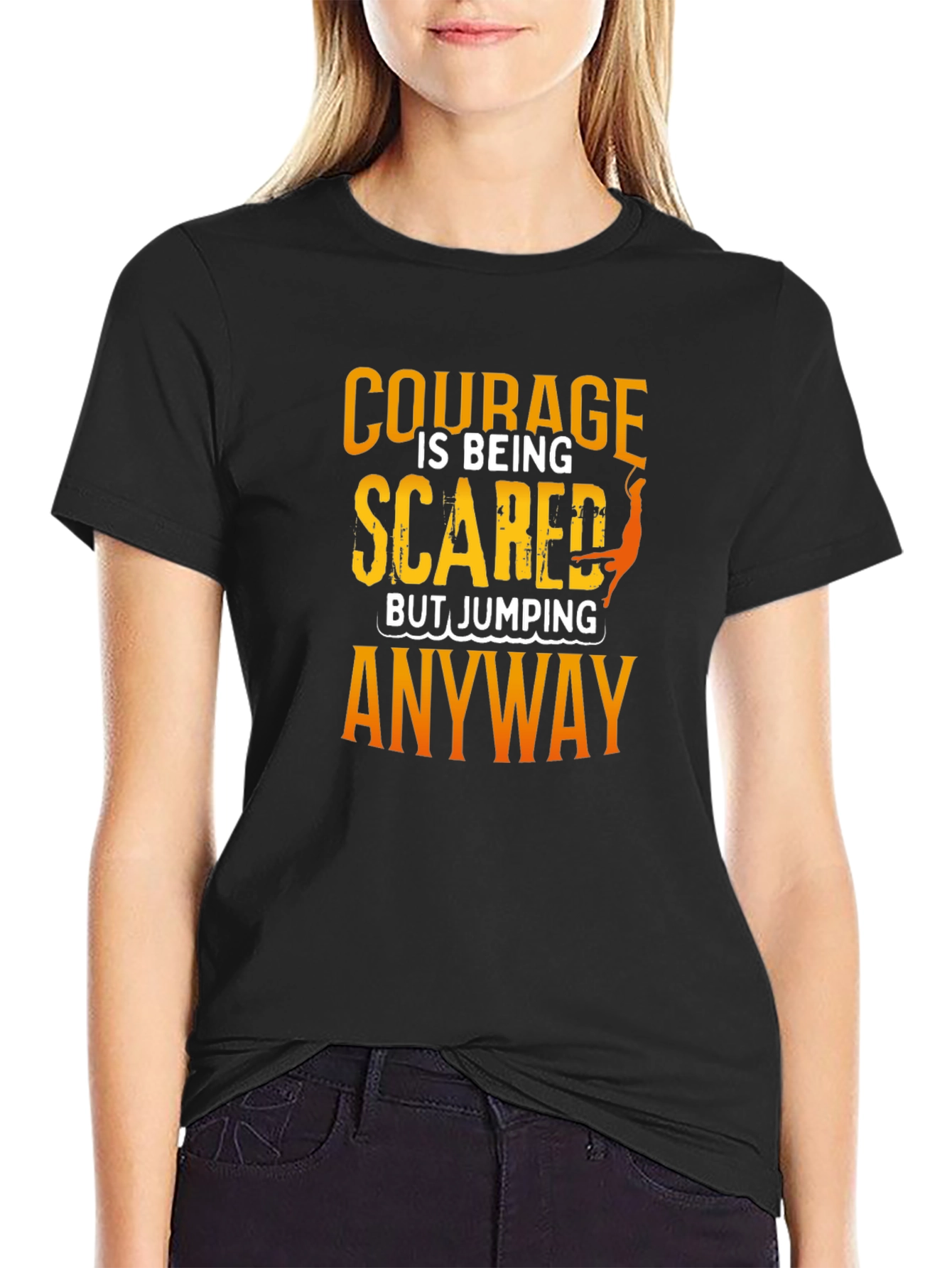 Courage Scared Jumping Anyway T-Shirt