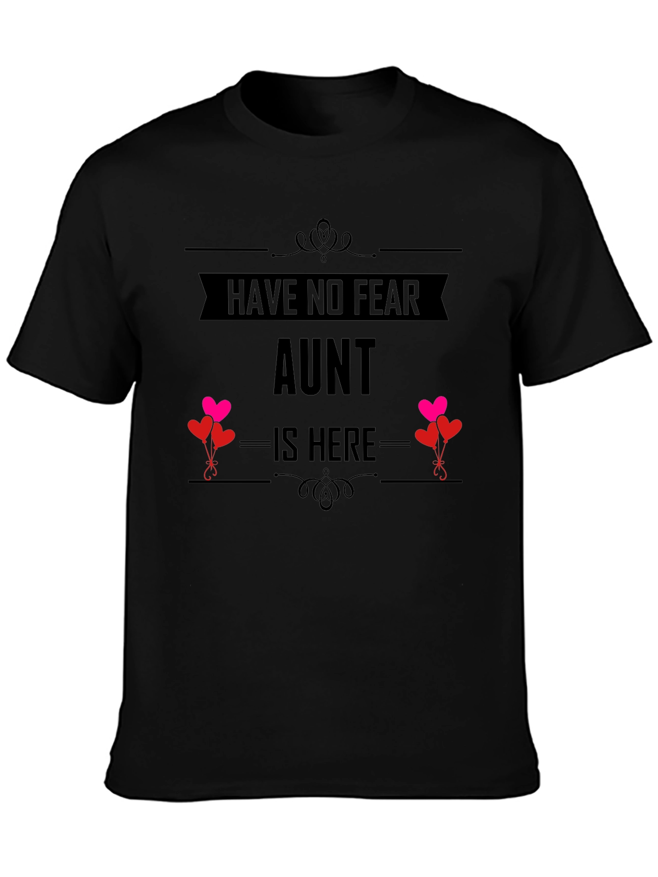 Have No Fear Aunt Is Here T-Shirt