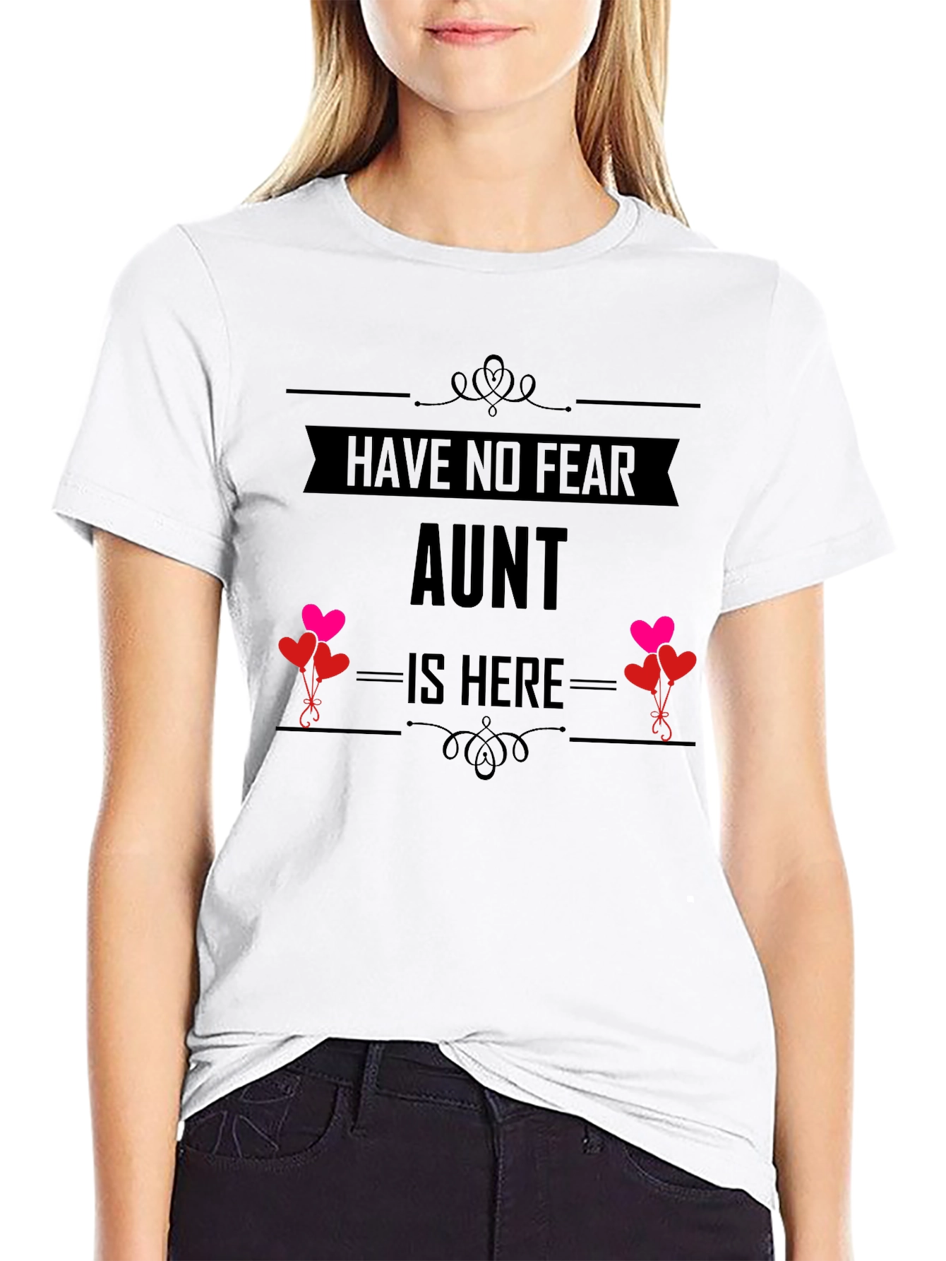 Have No Fear Aunt Is Here T-Shirt