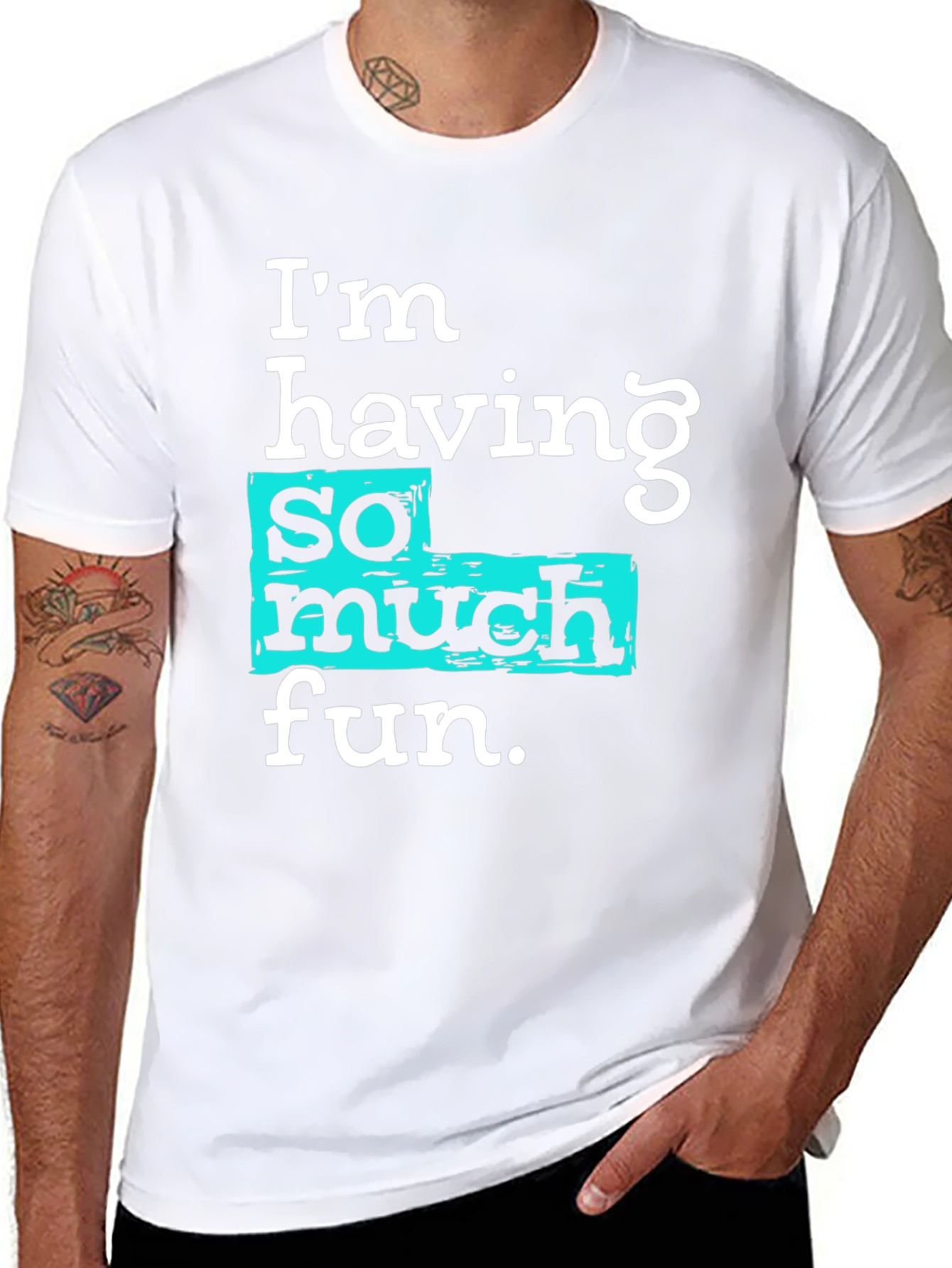 Im Having So Much Fun T-Shirt