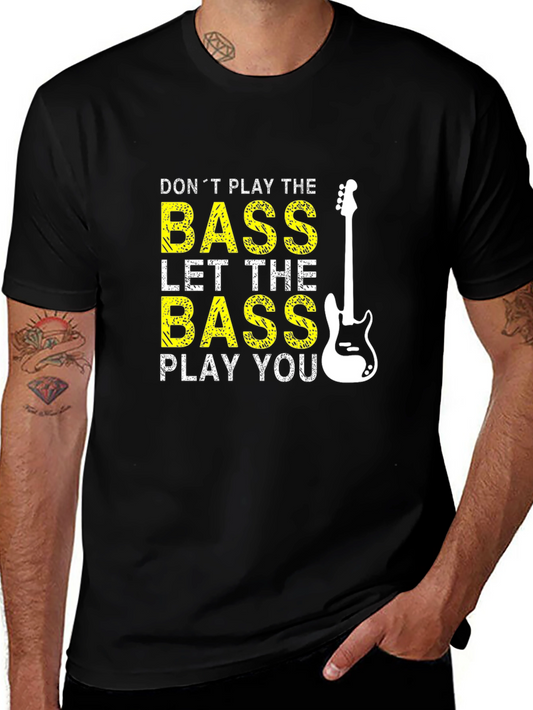 Bass Guitar T-Shirt - Let the Bass Play You