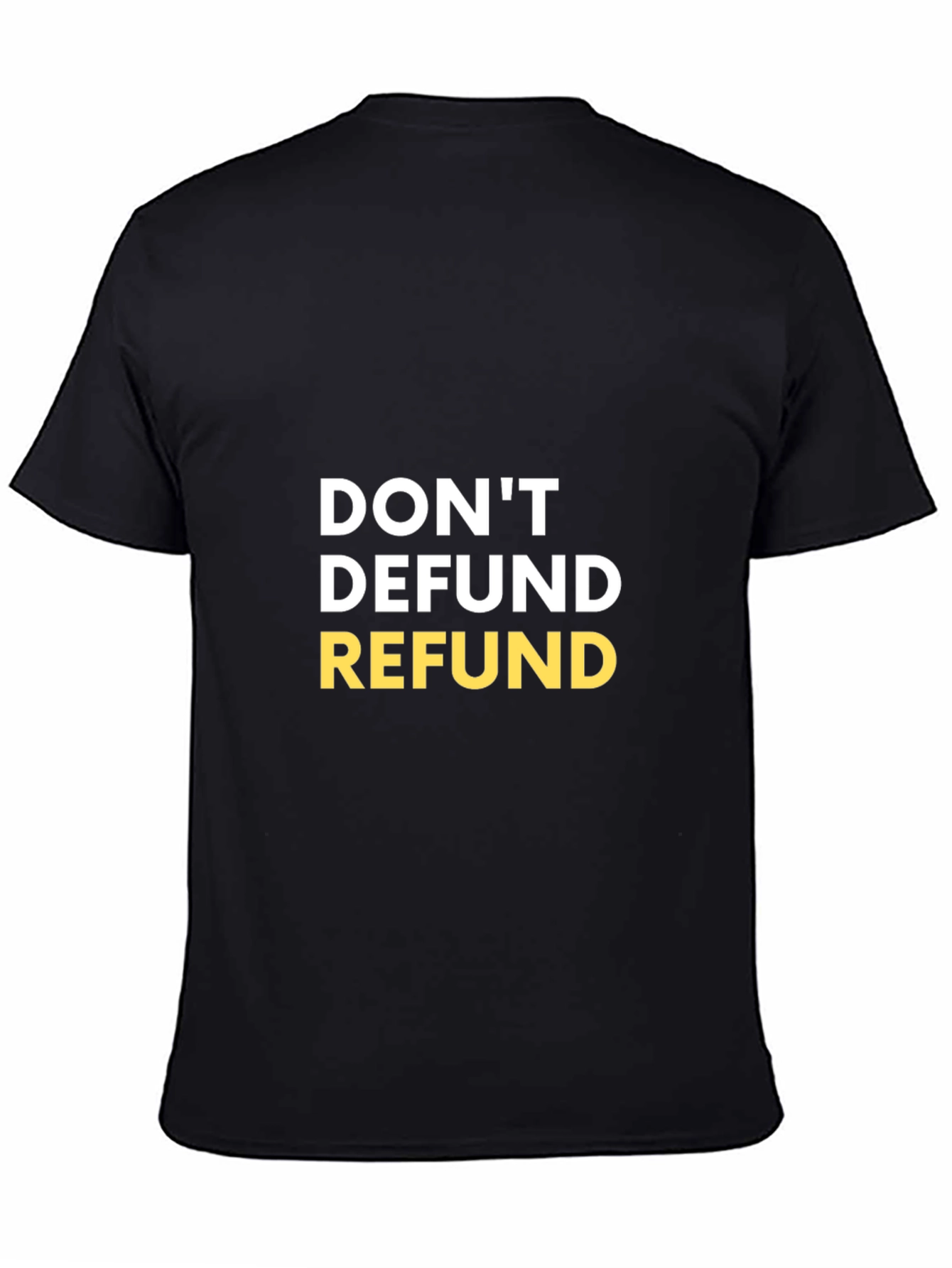 Dont Defund Refund Graphic Tee