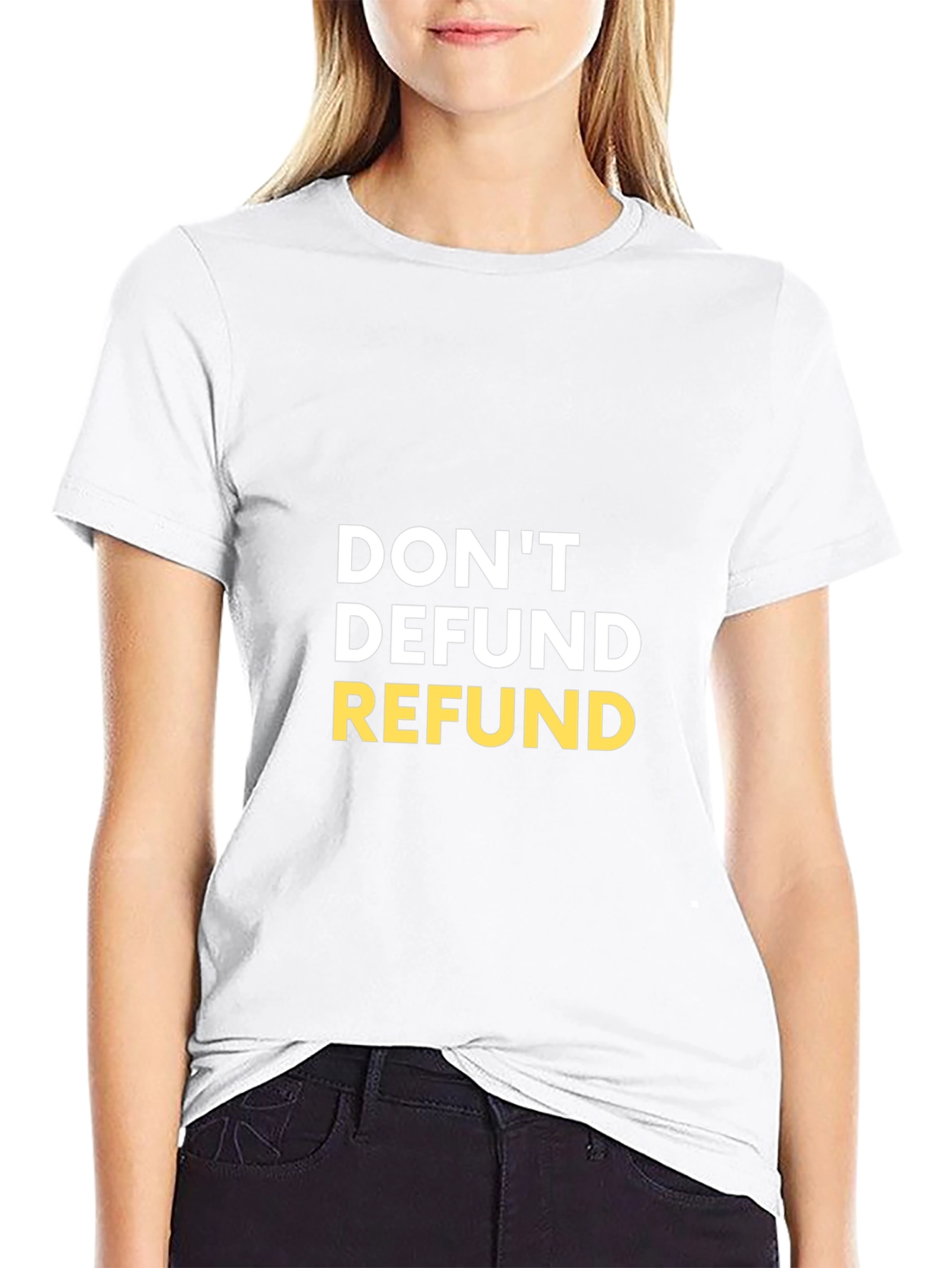Dont Defund Refund Graphic Tee